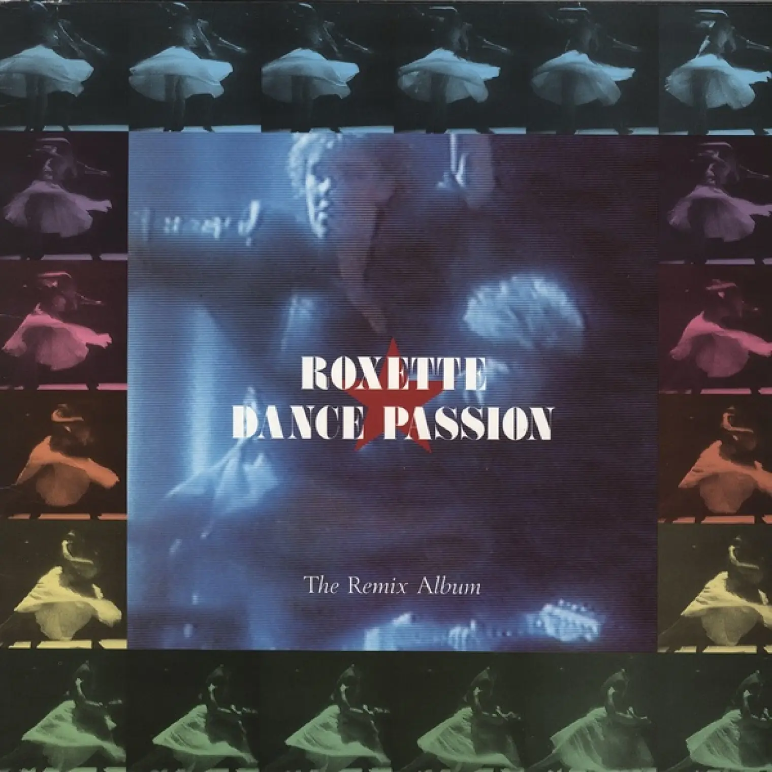 Dance Passion - The Remix Album -  Roxette 