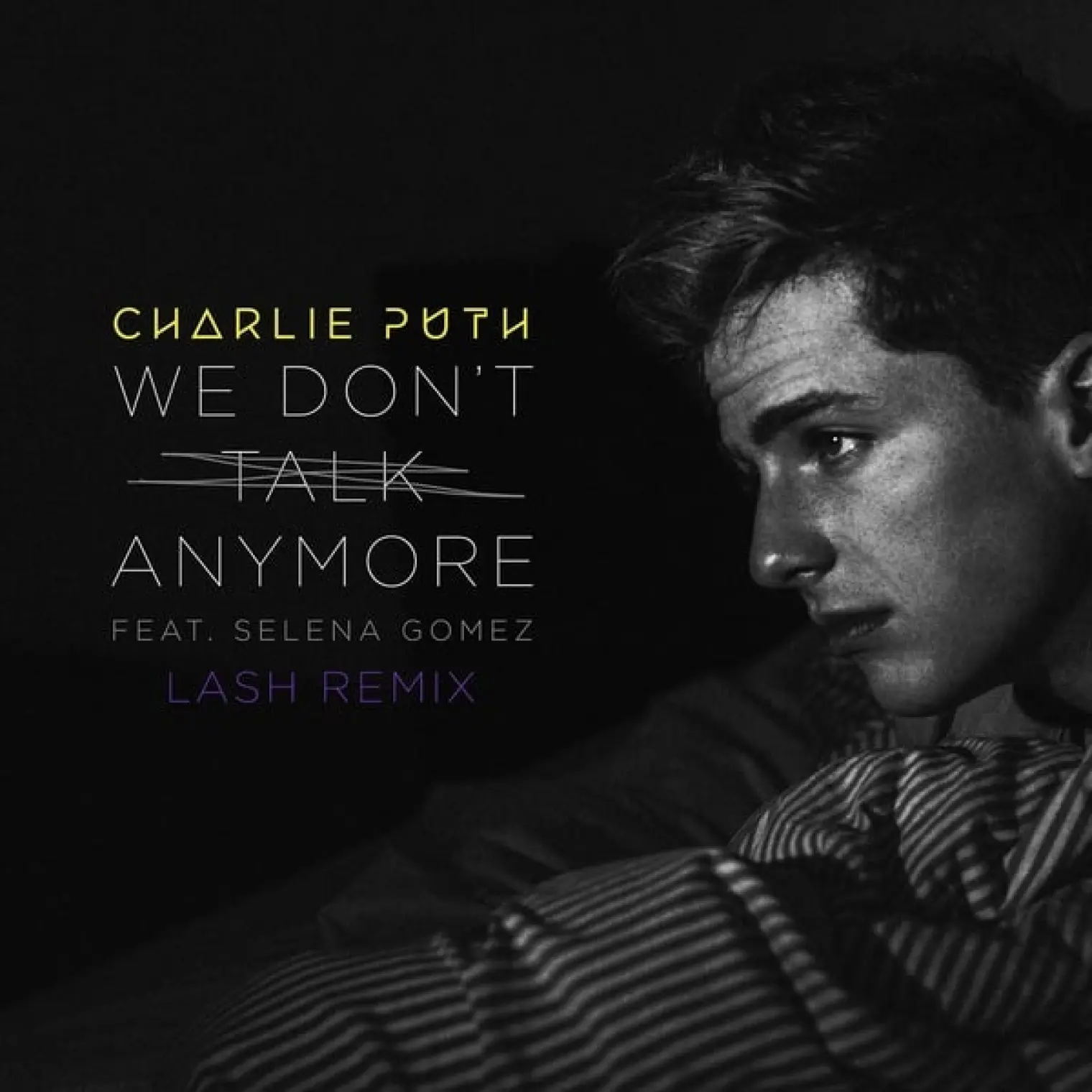 We Don't Talk Anymore (feat. Selena Gomez) (Lash Remix) -  Charlie Puth 
