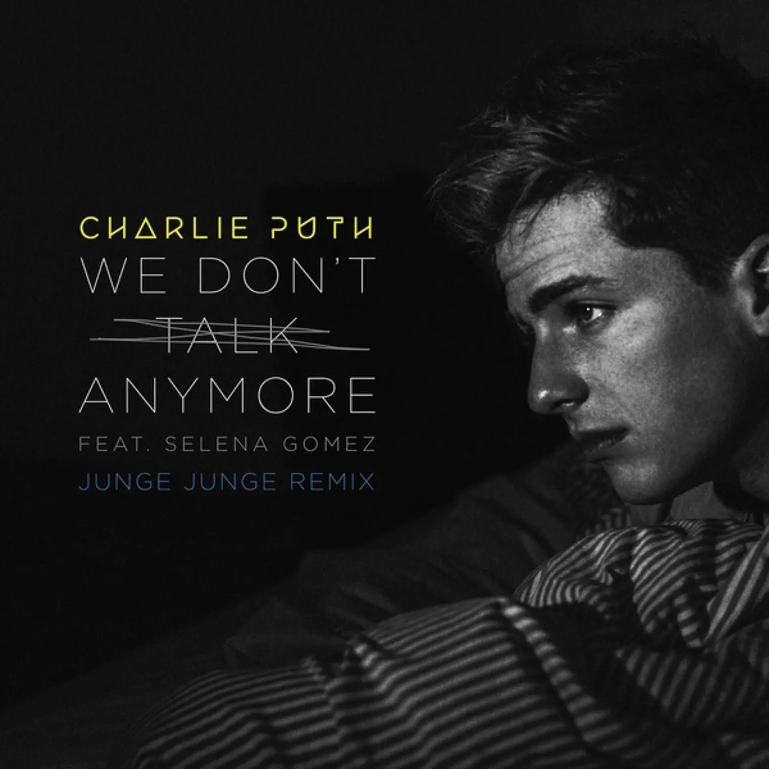 We Don't Talk Anymore (feat. Selena Gomez) (Junge Junge Remix) -  Charlie Puth 