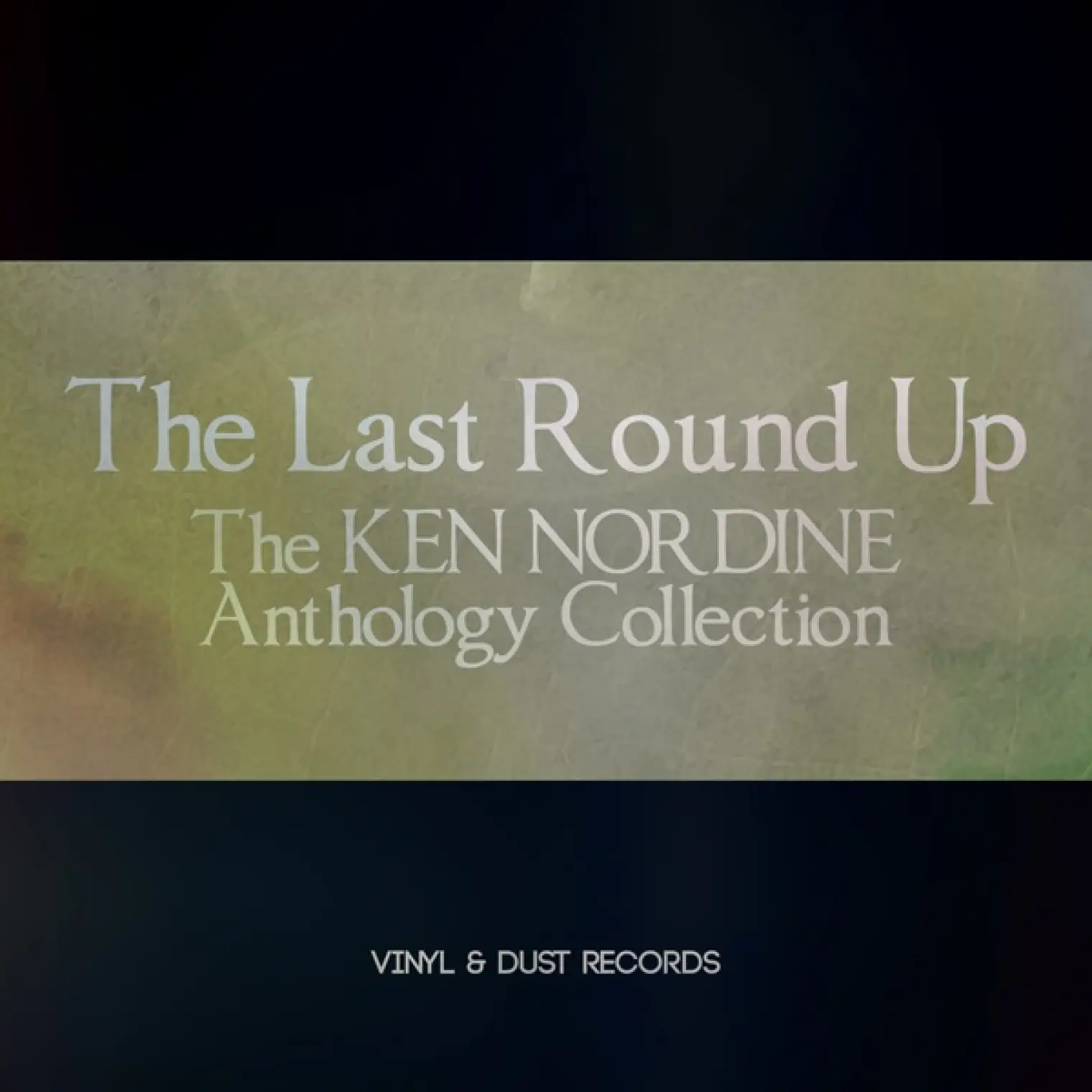 The Last Round Up (The Ken Nordine Anthology Collection) -  Ken Nordine 