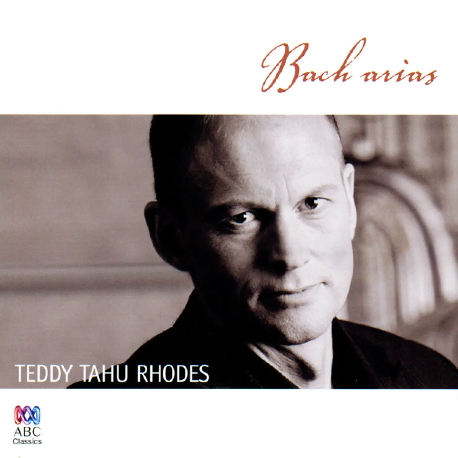 Bach: Arias -  Teddy Tahu Rhodes 