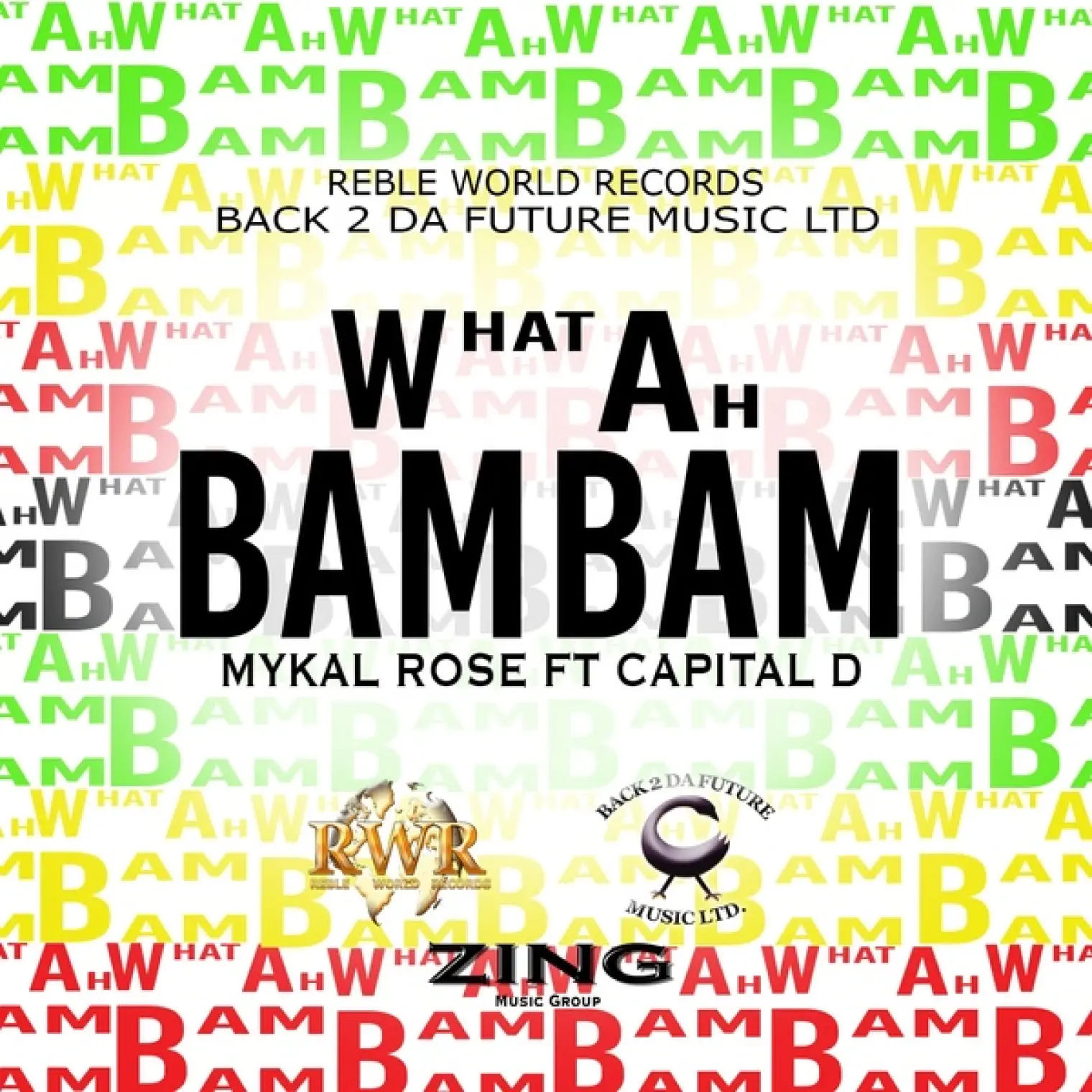 What Ah Bam Bam (feat. Capital D) -  Mykal Rose 