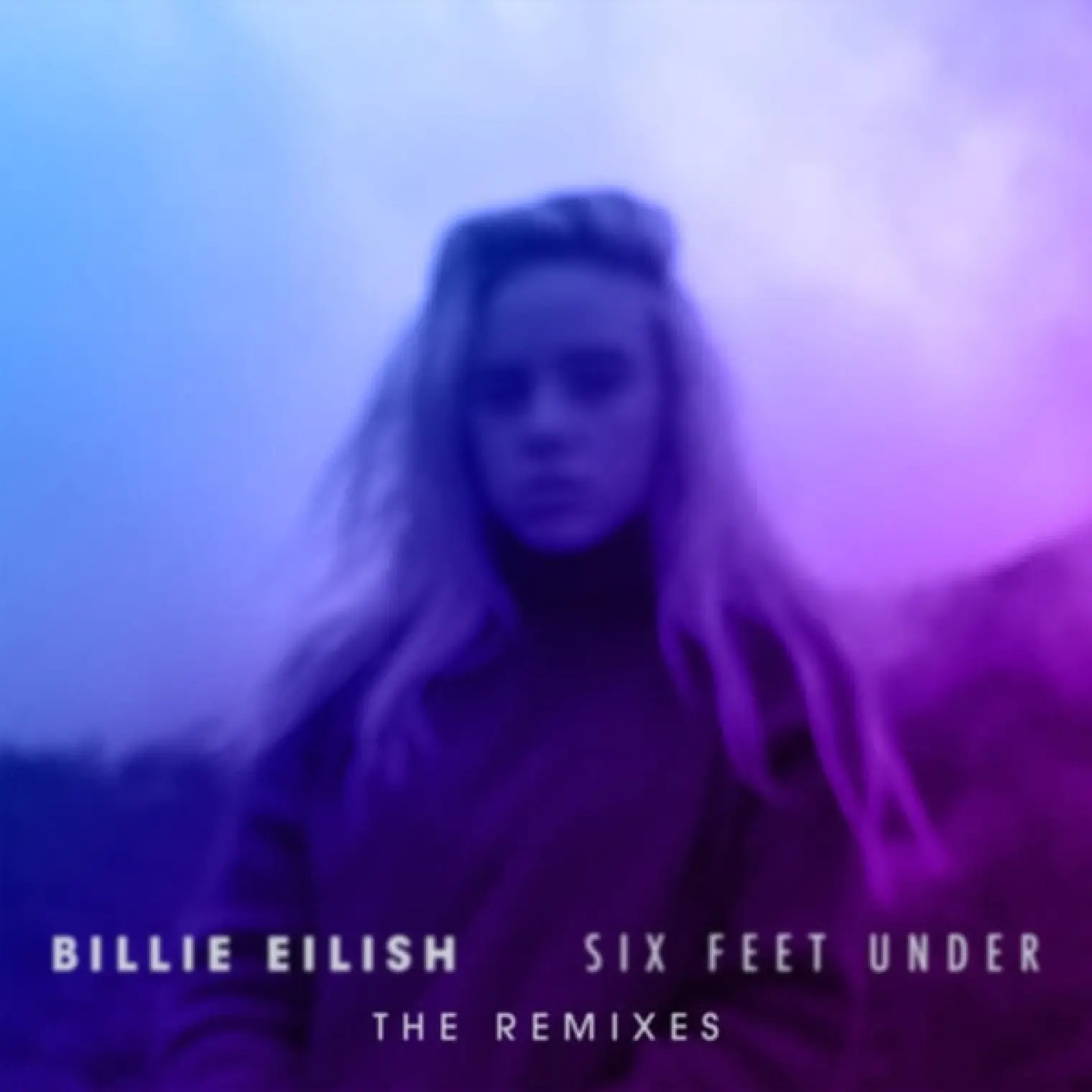 Six Feet Under -  Billie Eilish 