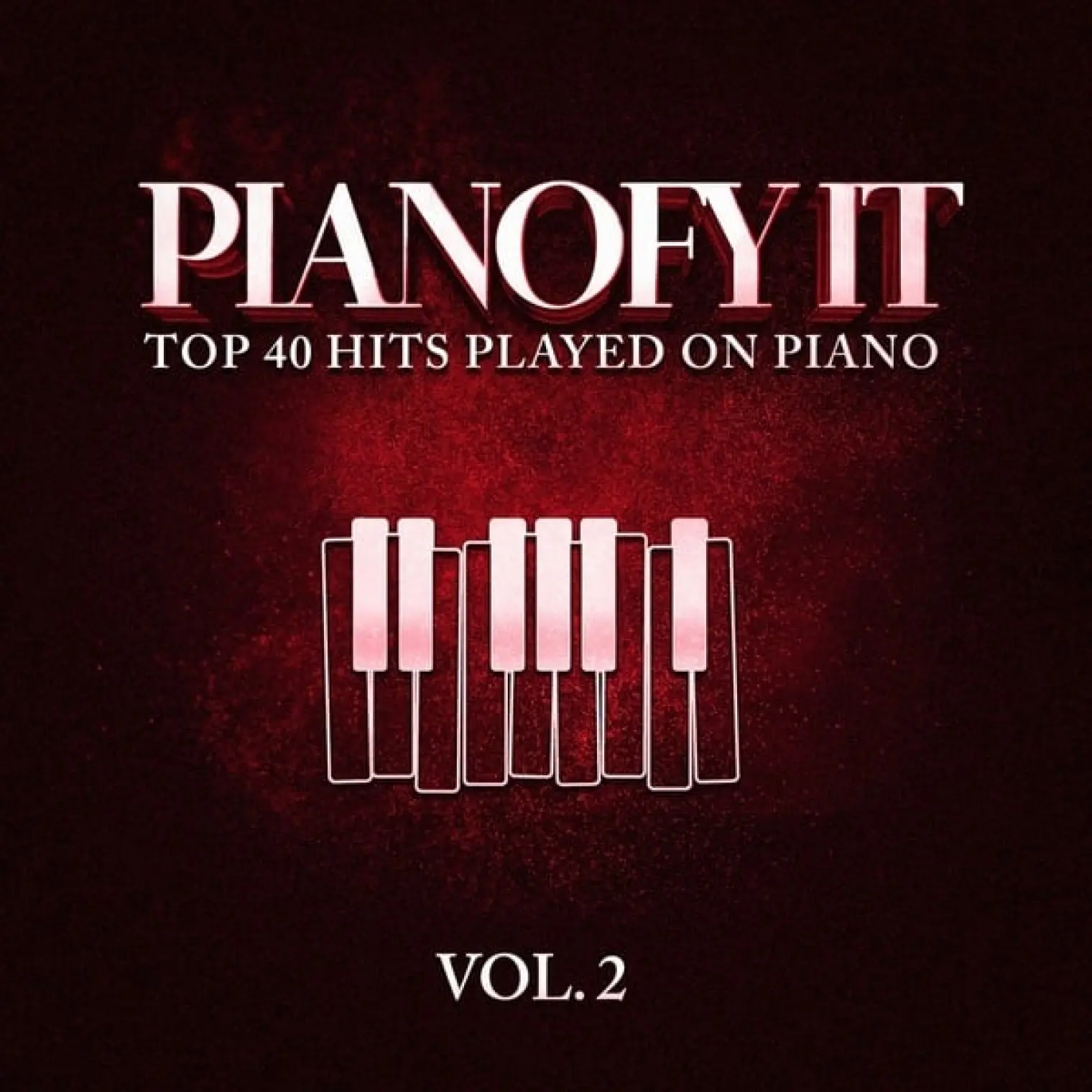 Pianofy It, Vol. 2 - Top 40 Hits Played On Piano -  Piano 