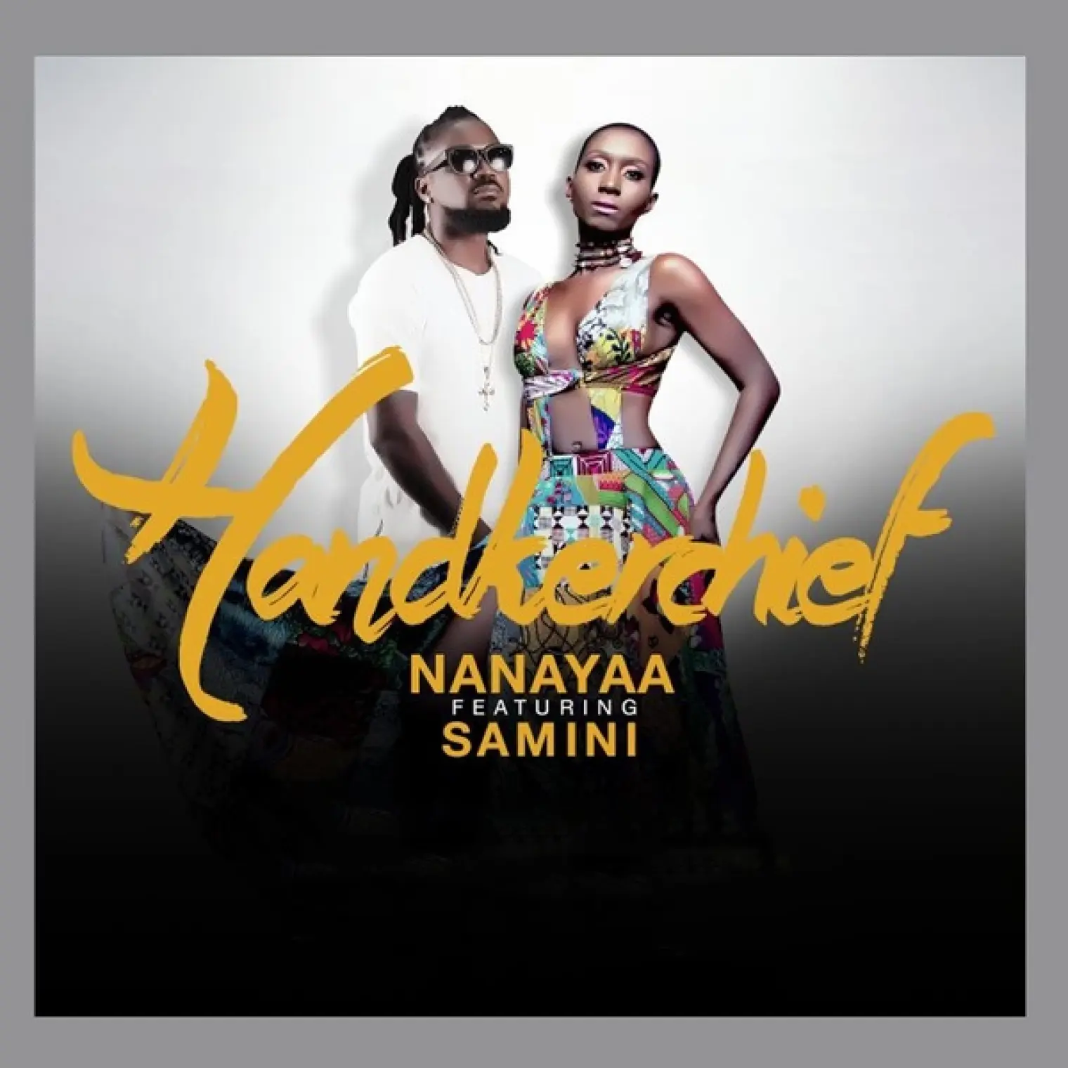 Handkerchief (feat. Samini) -  Nanayaa 