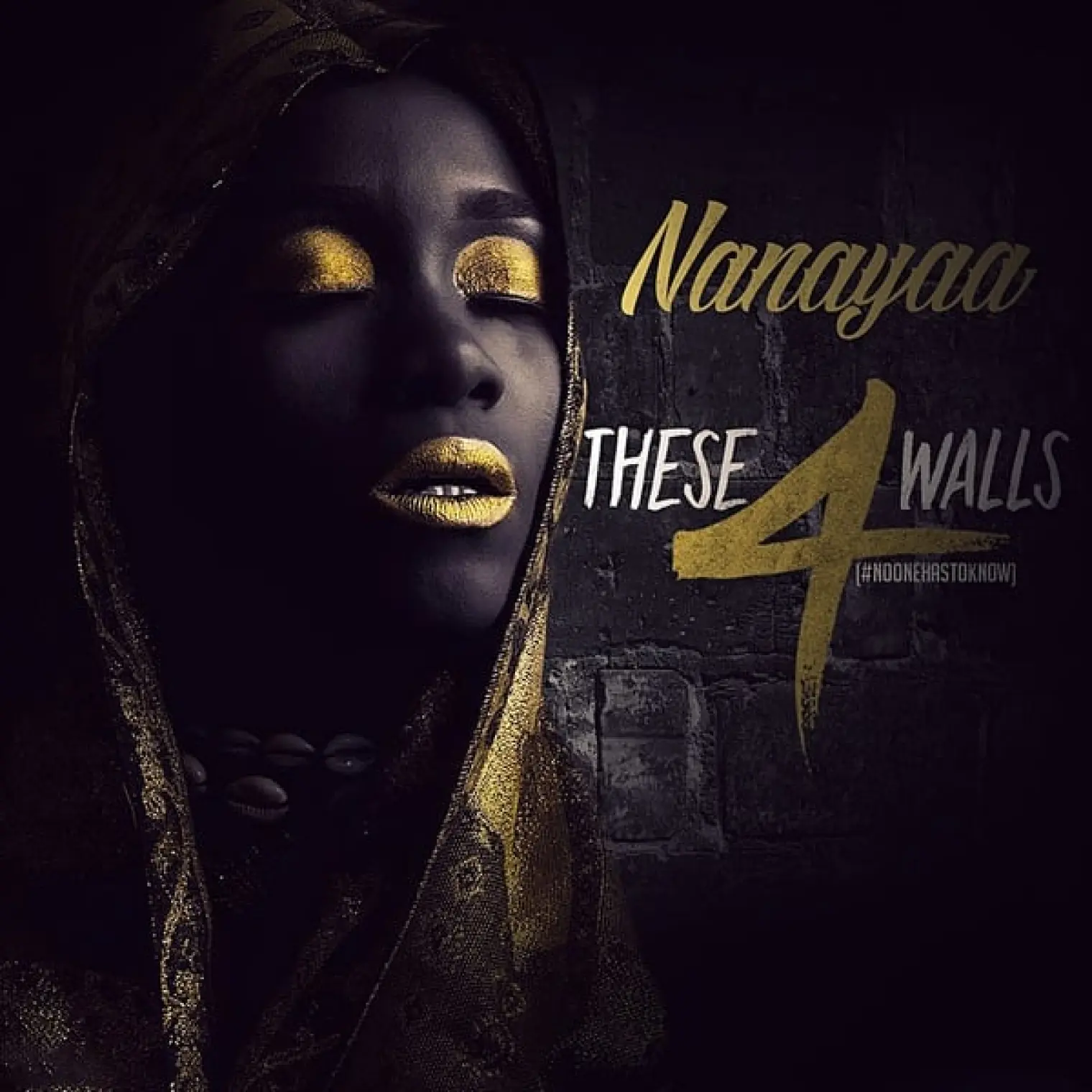 These 4 Walls (NooneHasToKnow) -  Nanayaa 