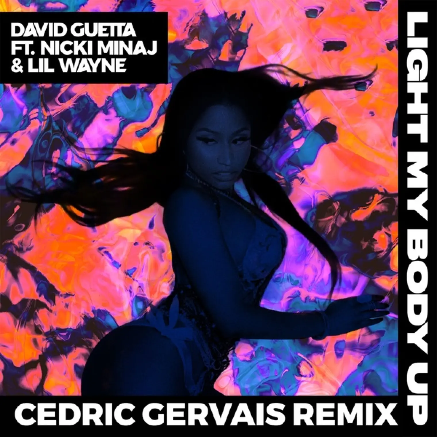 Light My Body Up (feat. Nicki Minaj & Lil Wayne) (Cedric Gervais Remix) -  David Guetta 