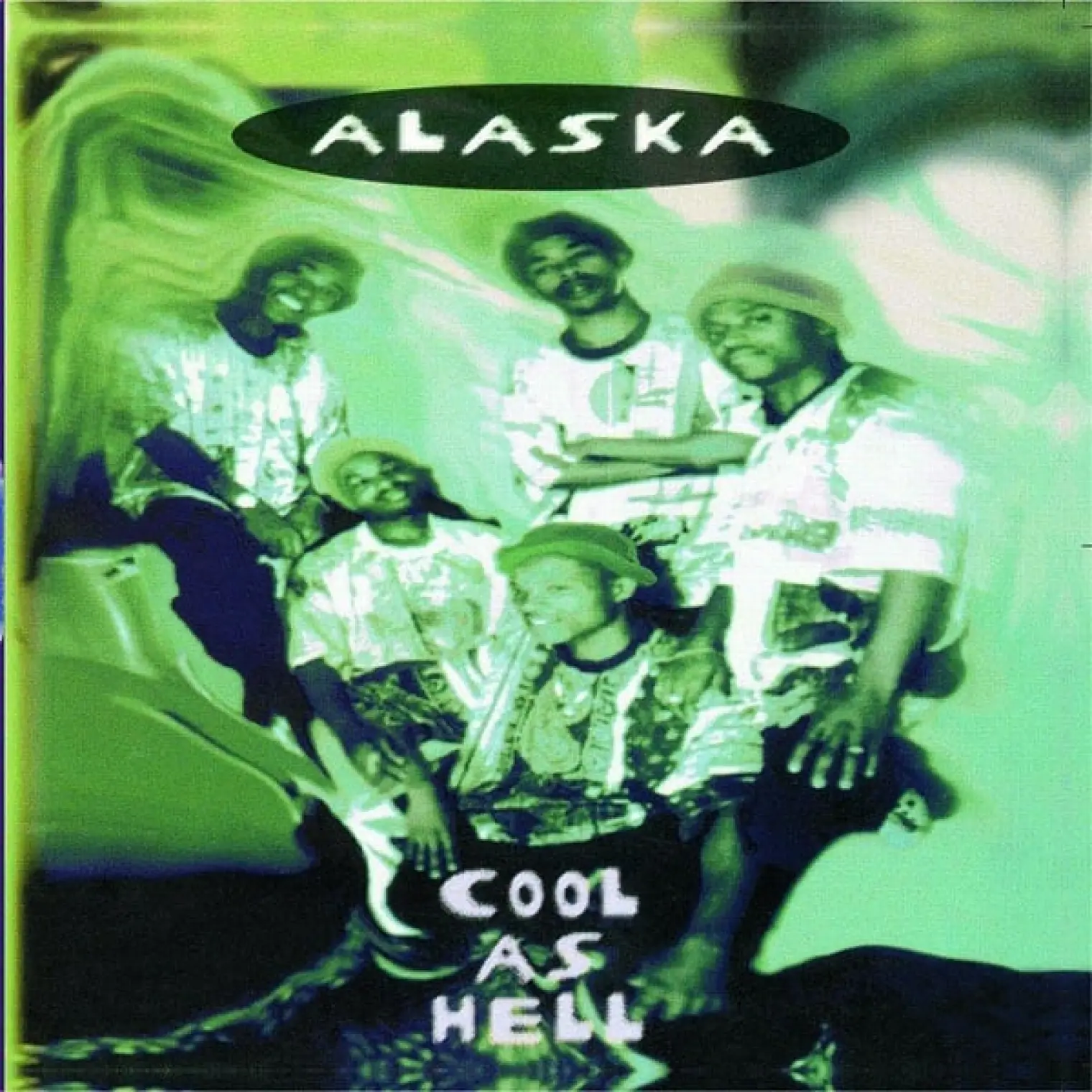 Cool As Hell -  Alaska 