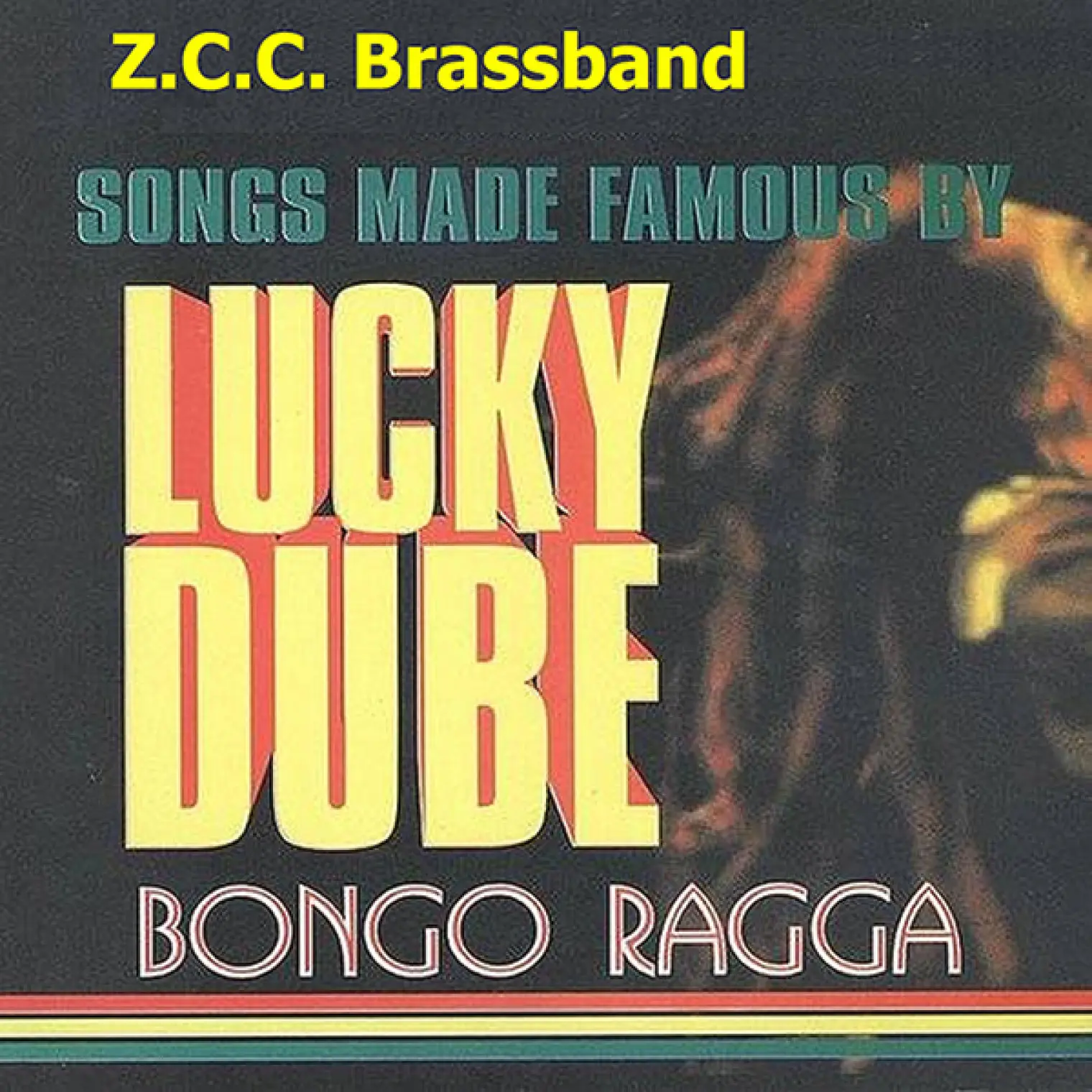 Bongo Ragga Songs Made Famous by Lucky Dube -  Z.C.C. Brass Band 