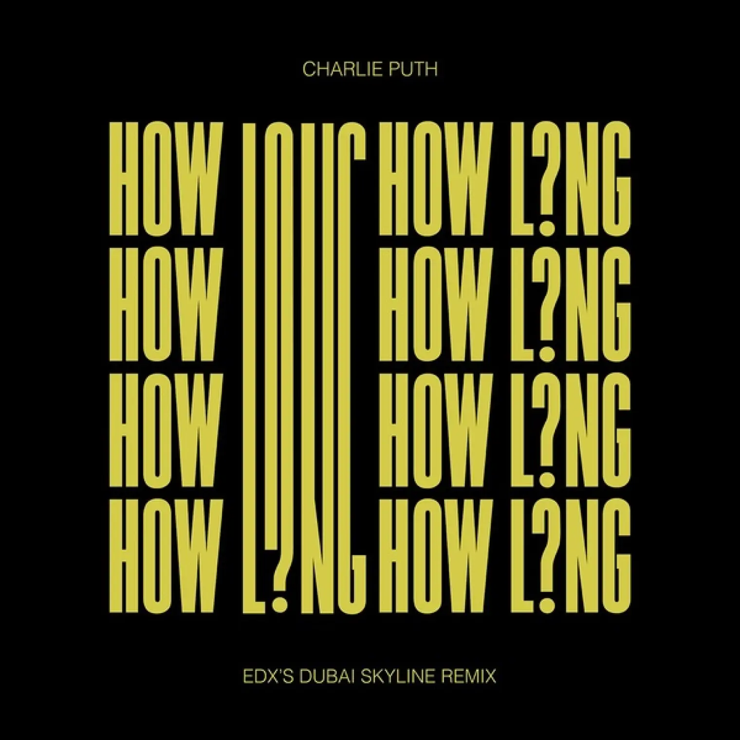 How Long (EDX's Dubai Skyline Remix) -  Charlie Puth 