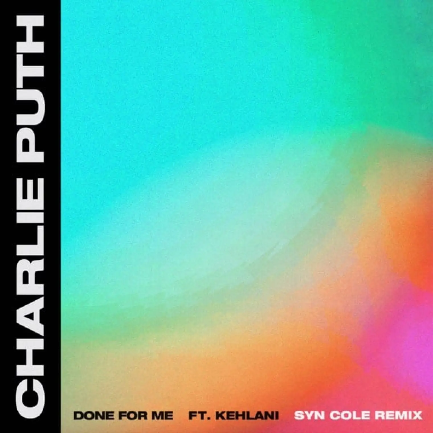 Done For Me (feat. Kehlani) (Syn Cole Remix) -  Charlie Puth 