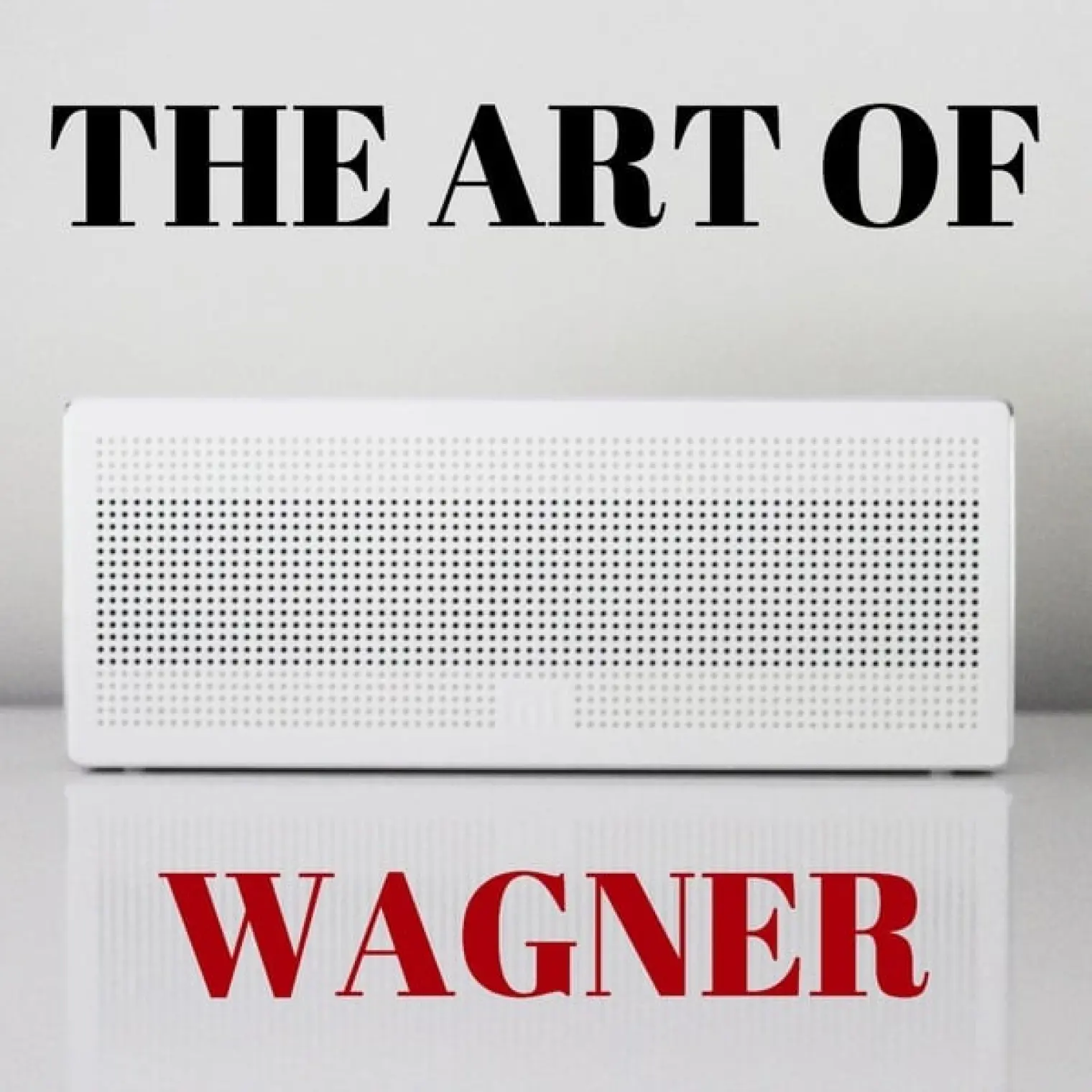 The Art Of Wagner -  Richard Wagner 