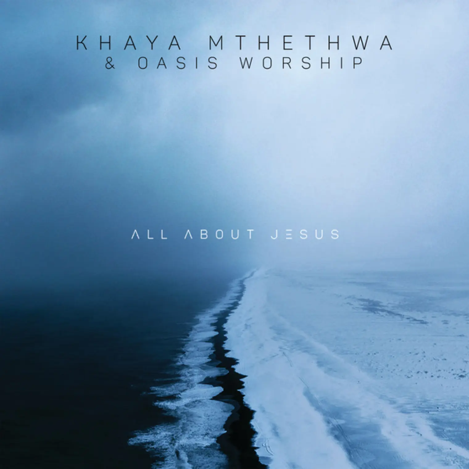 All About Jesus -  Khaya Mthethwa 