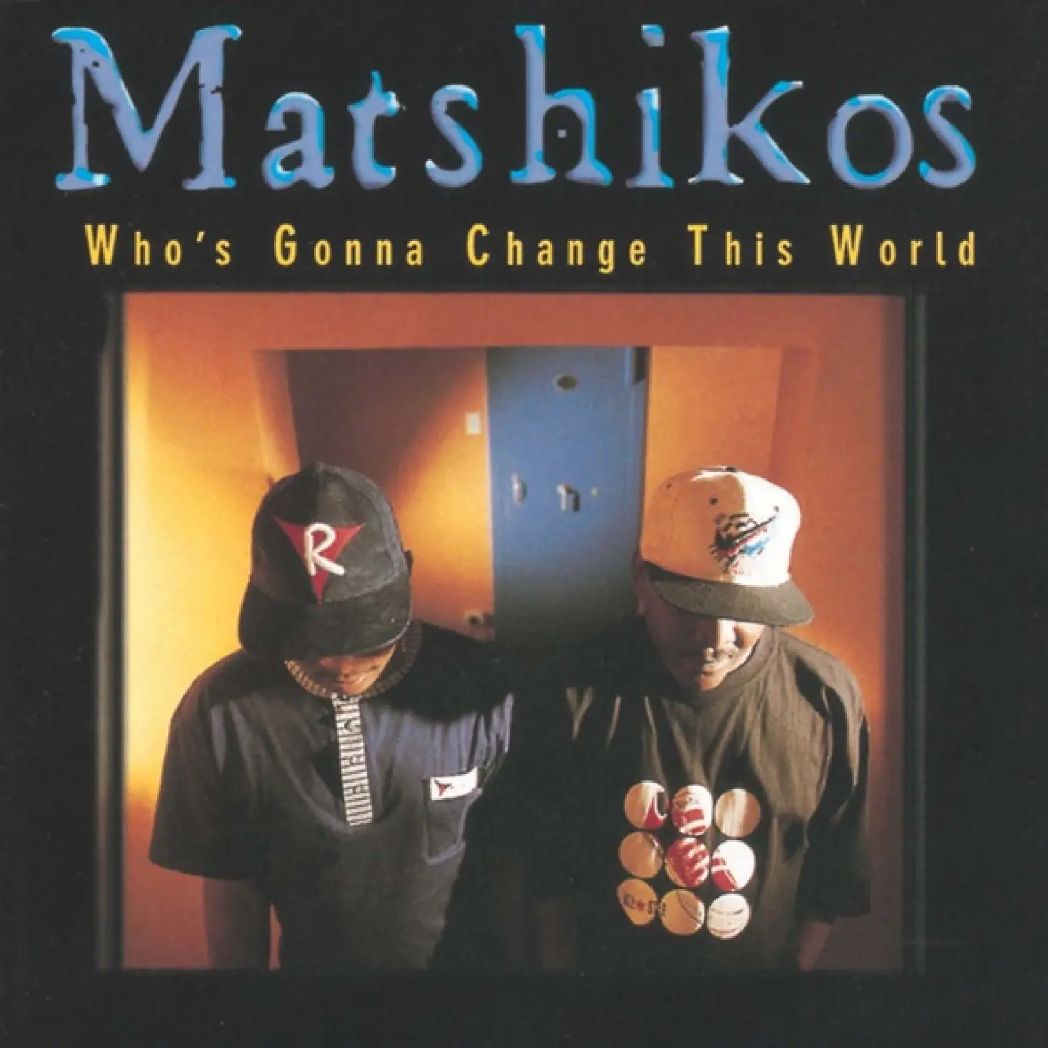 Whos Gonna Change This World -  Matshikos 