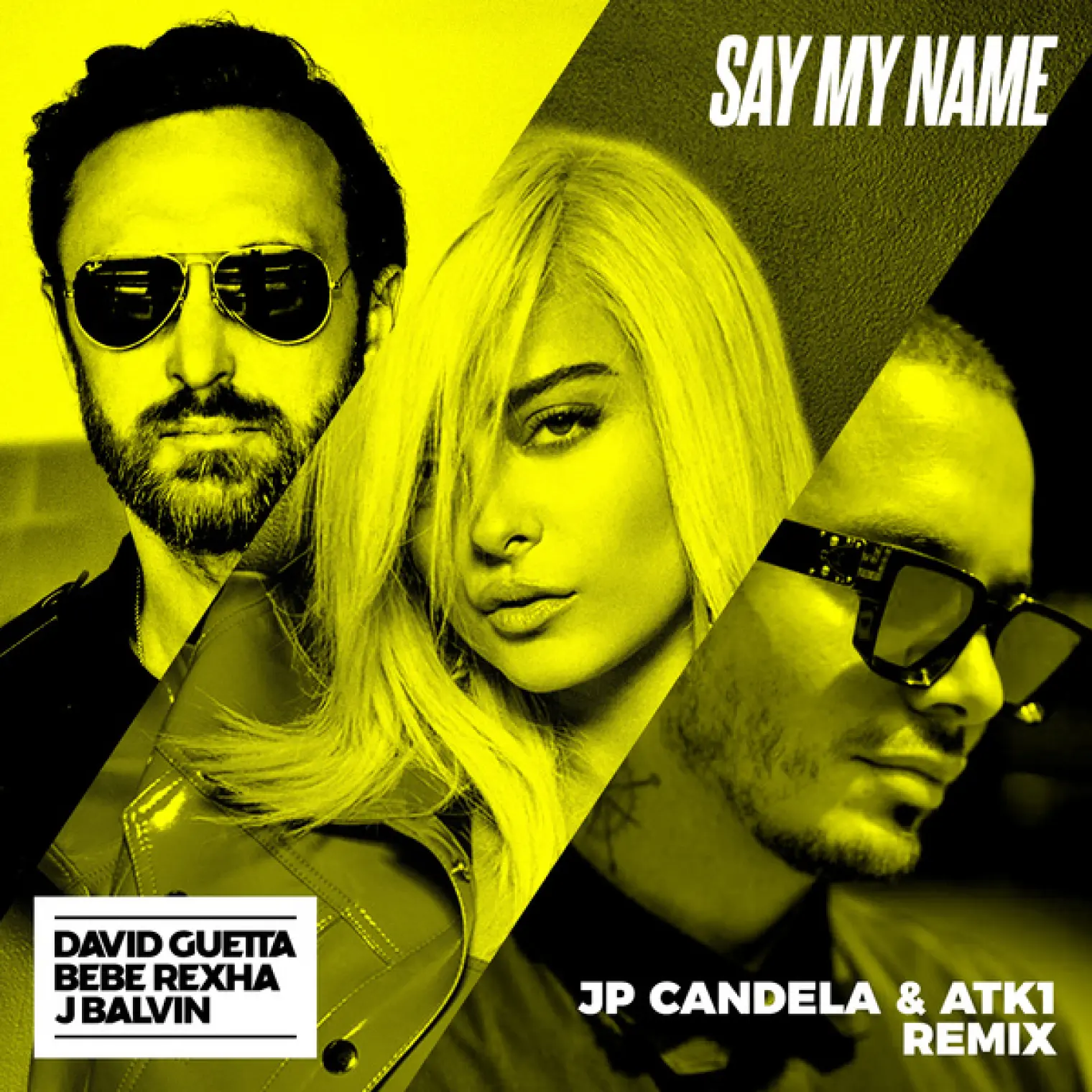Say My Name (feat. Bebe Rexha & J. Balvin) (JP Candela & ATK1 Remix) -  David Guetta 