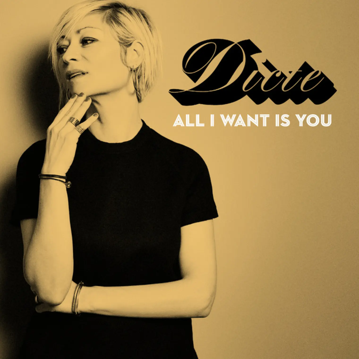 All I Want Is You -  Dicte 