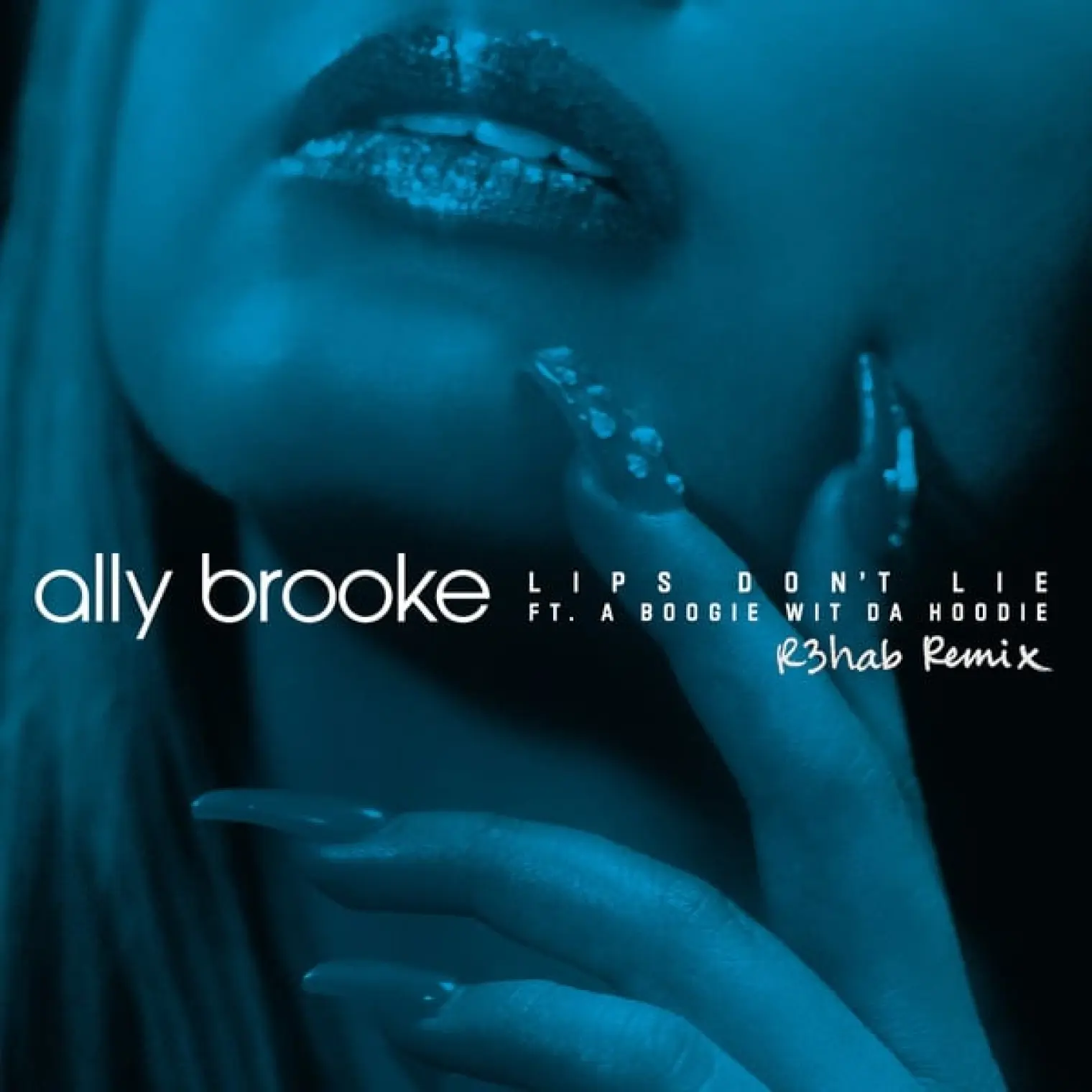 Lips Don't Lie (feat. A Boogie Wit da Hoodie) (R3HAB Remix) -  Ally Brooke 