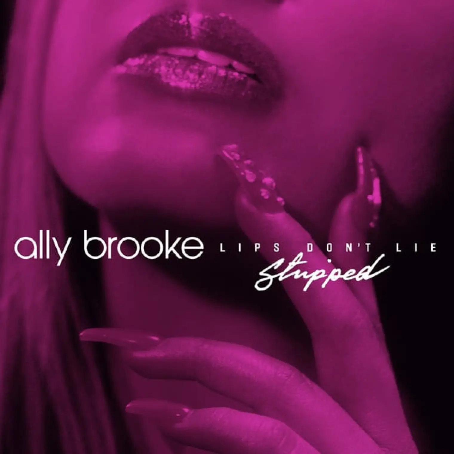 Lips Don't Lie (Stripped) -  Ally Brooke 