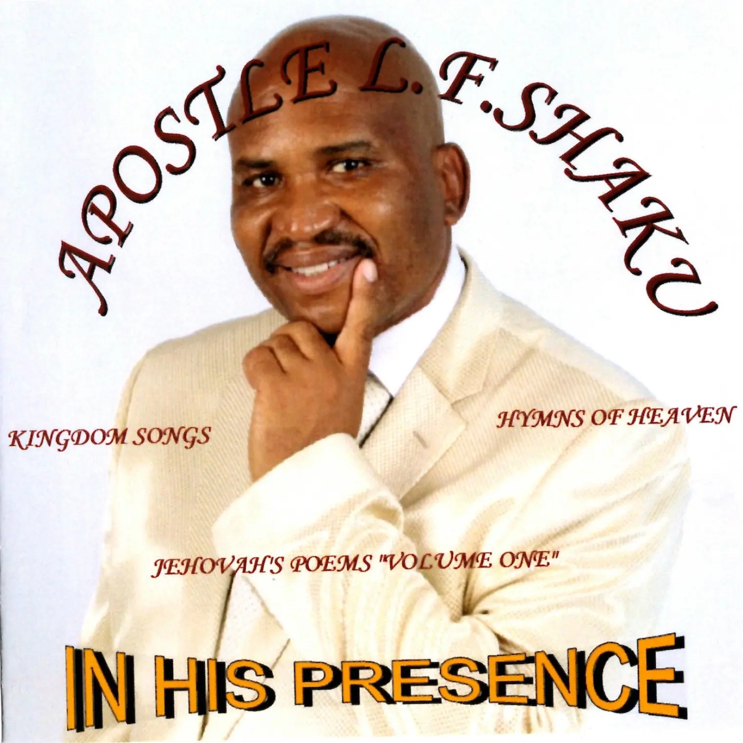 In His Presence -  Apostle L F Shaku 