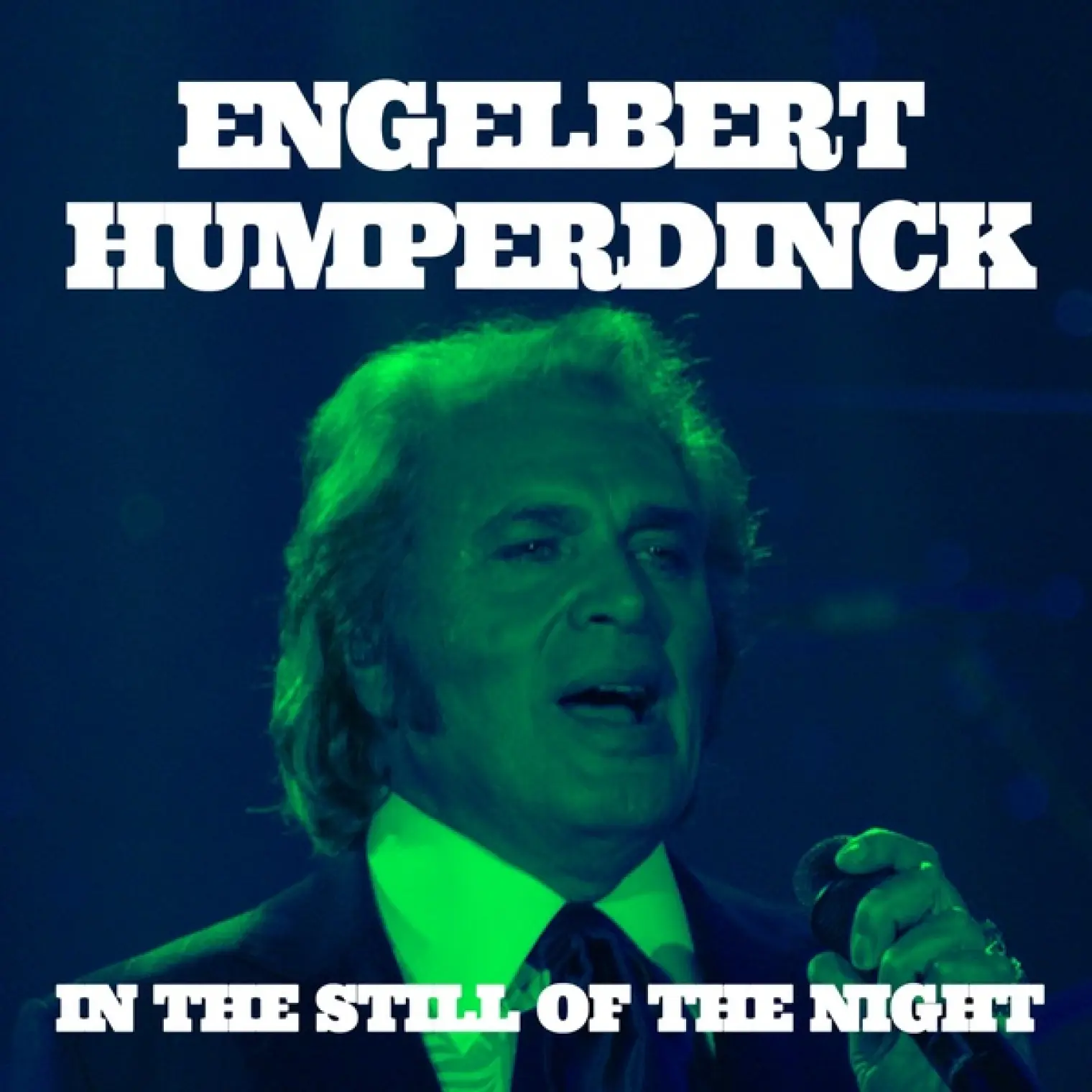 Engelbert Humperdinck. In the Still of the Night -  Engelbert Humperdinck 