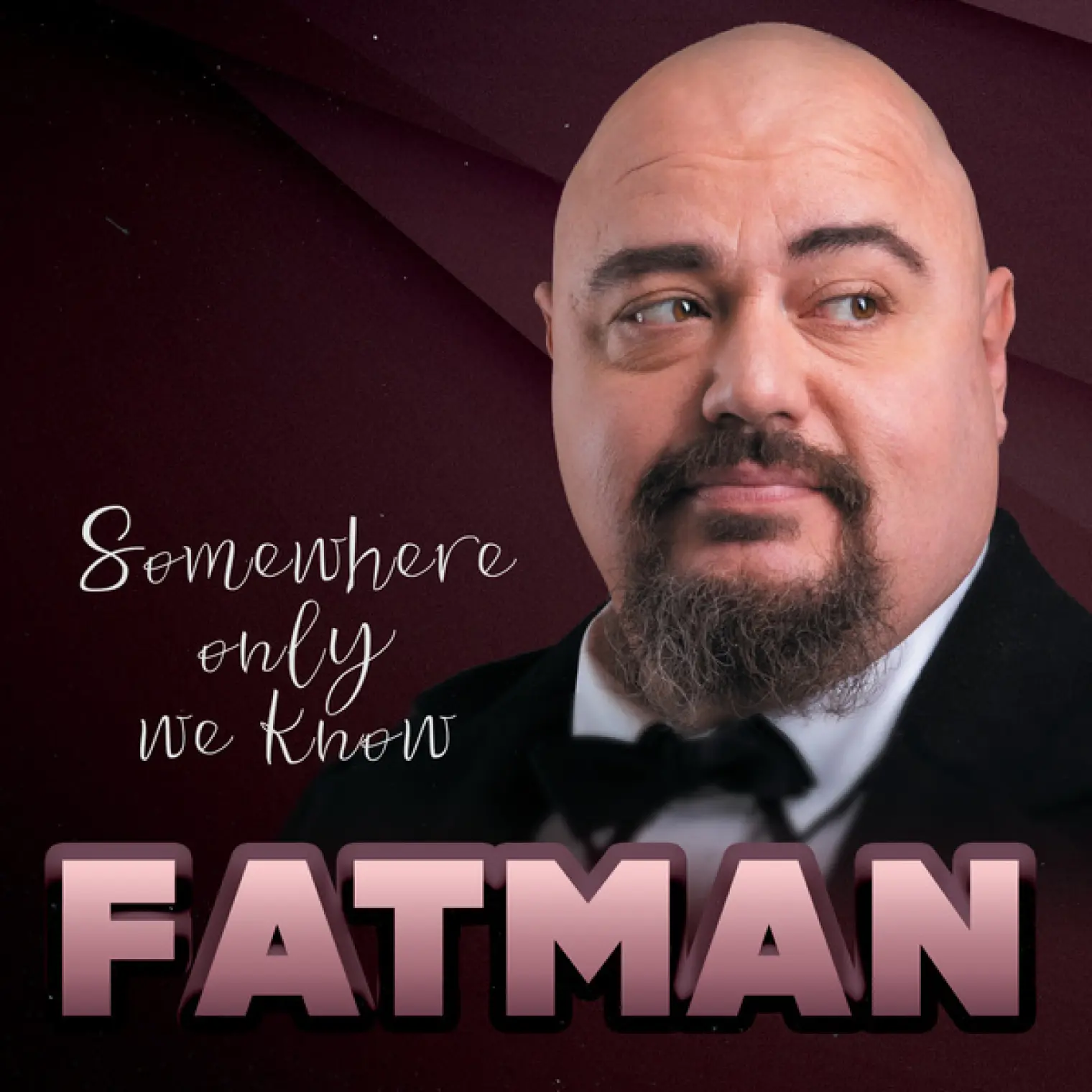 Somewhere Only We Know -  Fatman 