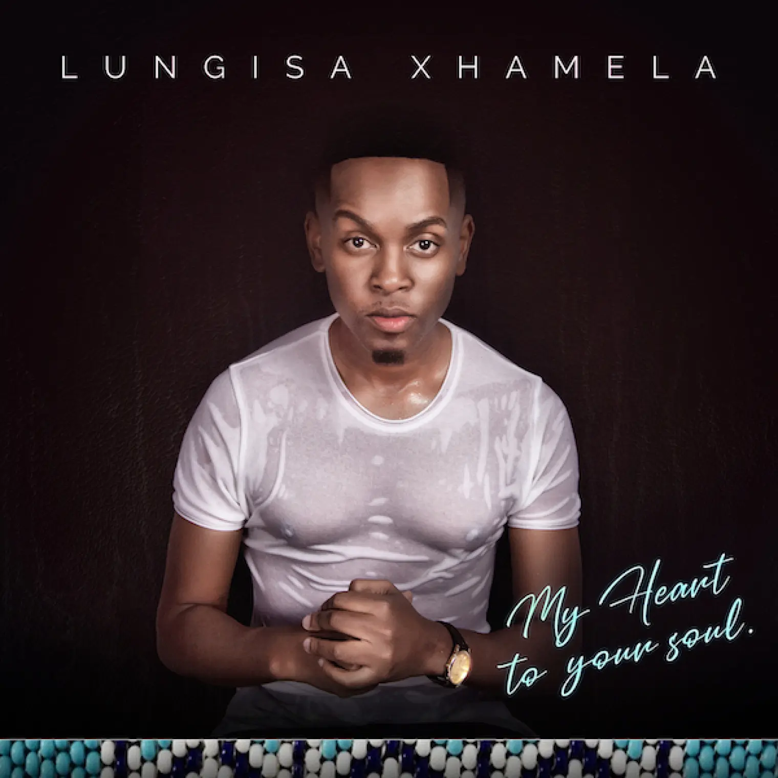 My Heart To Your Soul -  Lungisa Xhamela 