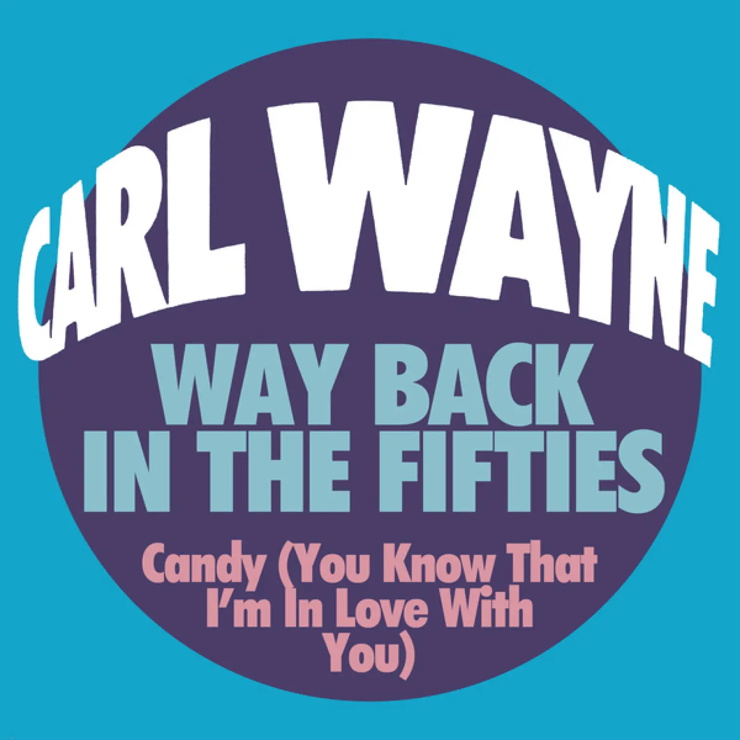 Way Back In The Fifties -  Carl Wayne 