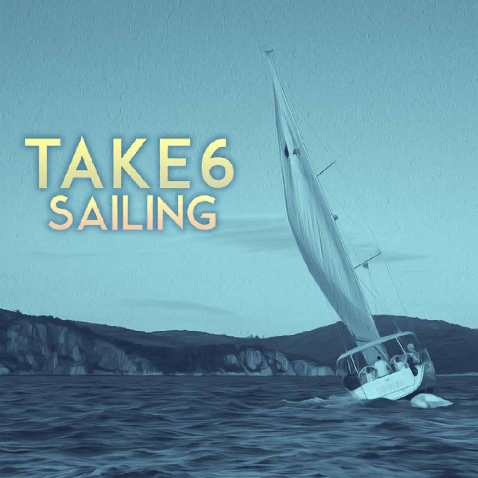 Sailing -  Take 6 