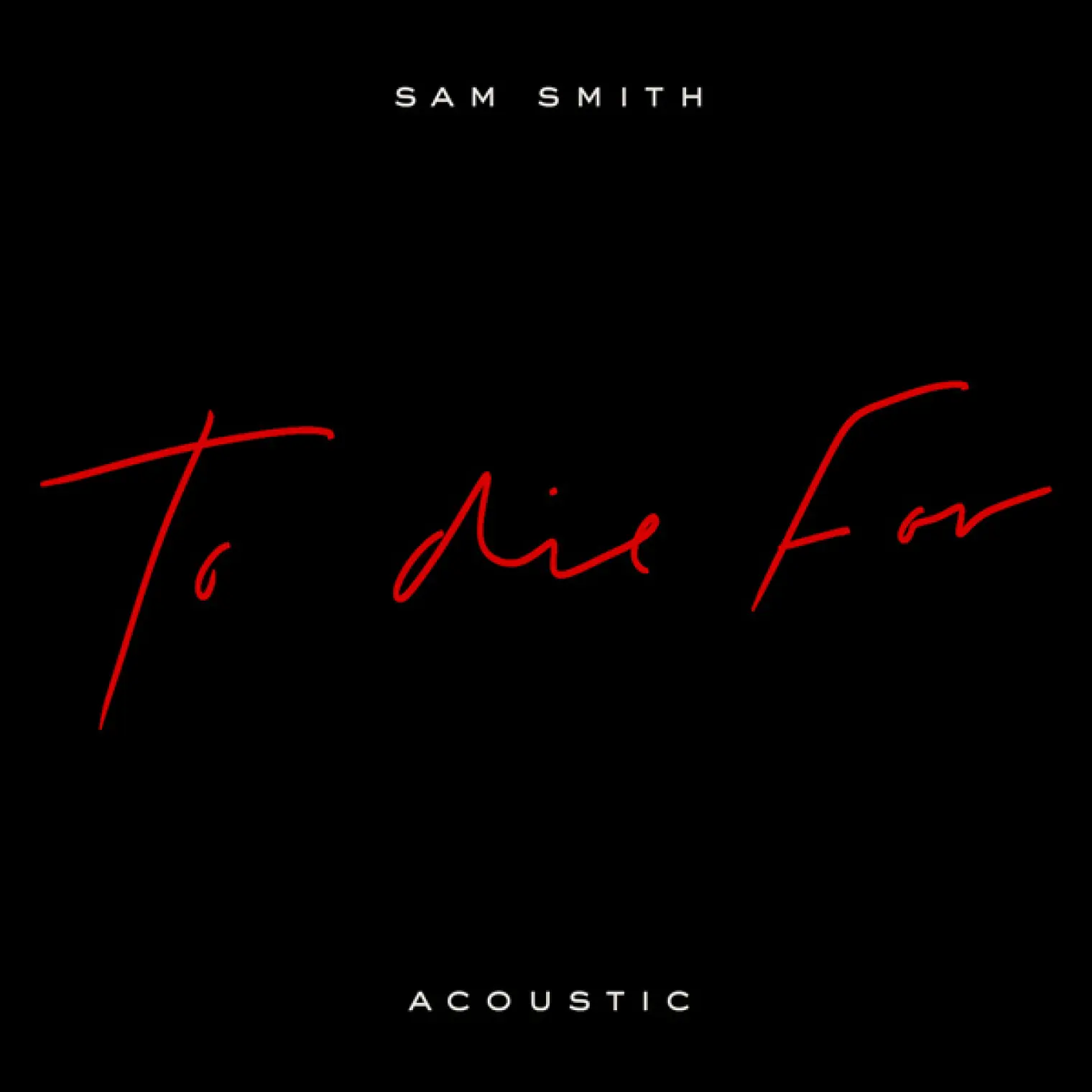 To Die For -  Sam Smith 