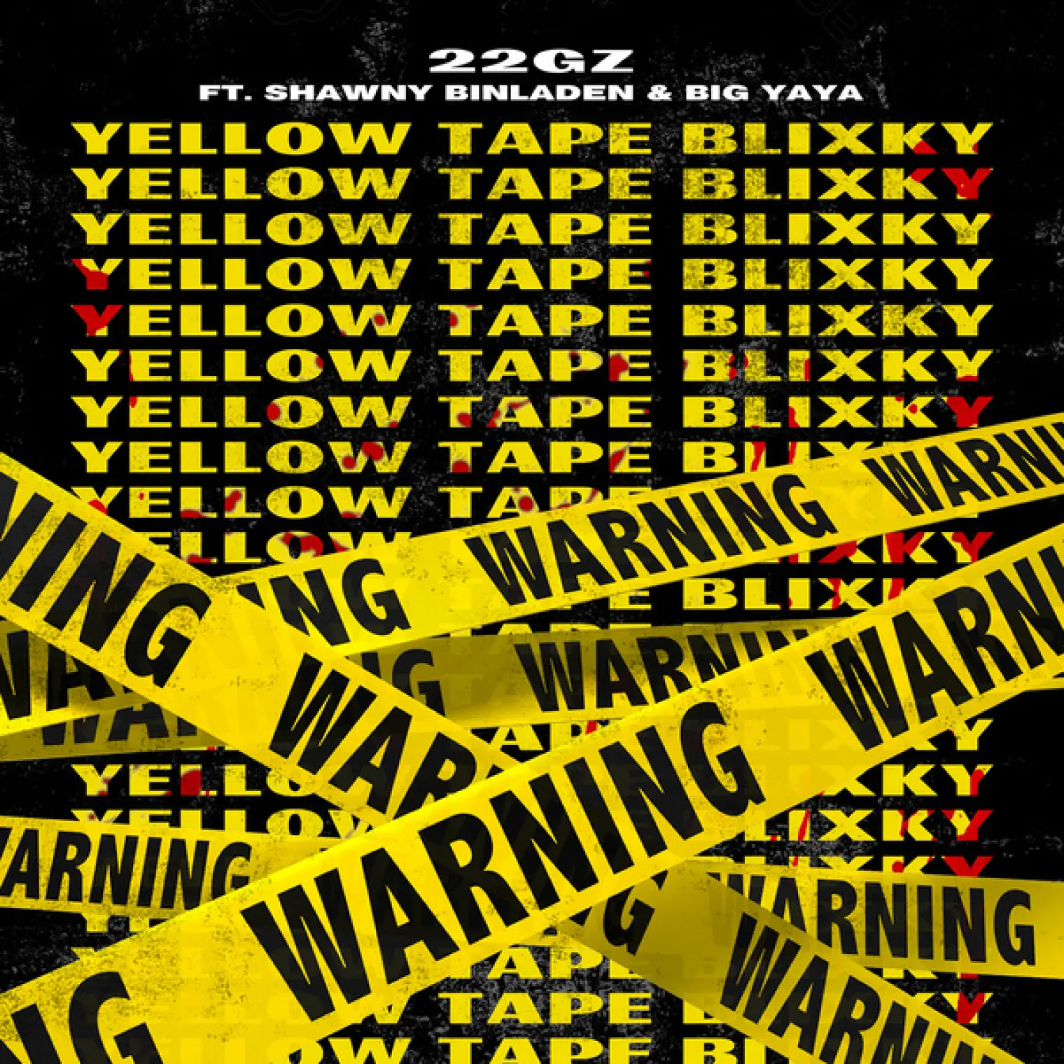 YTB (Yellow Tape Blixky) (feat. Shawny Binladen & Big Yaya) -  22Gz 