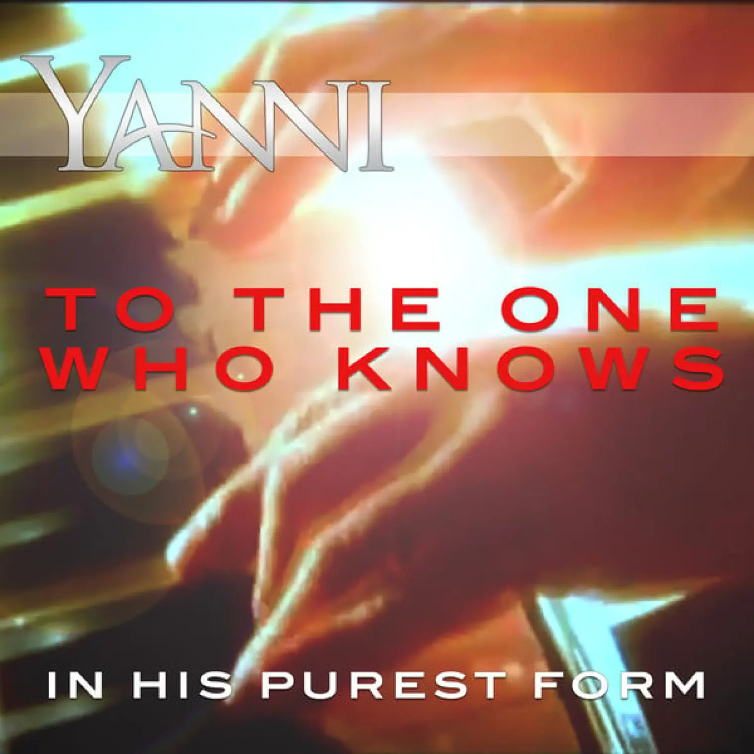 To the One Who Knows - In His Purest Form -  Yanni 