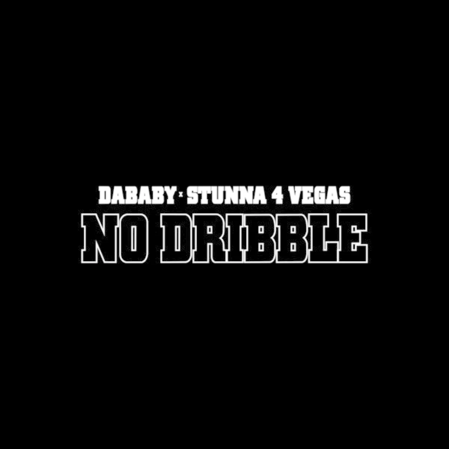 NO DRIBBLE -  DaBaby 