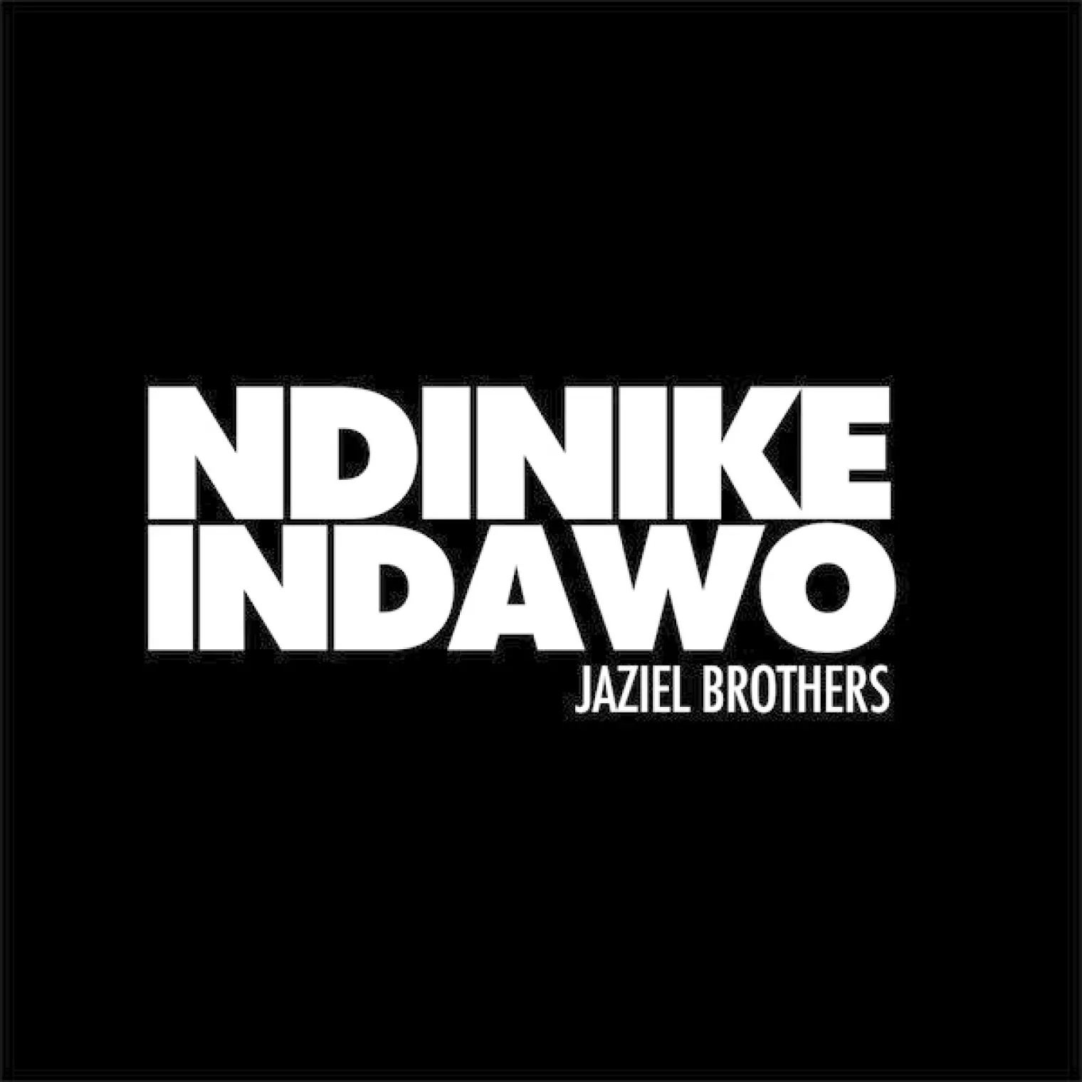 Ndinike Indawo -  Jaziel Brothers 