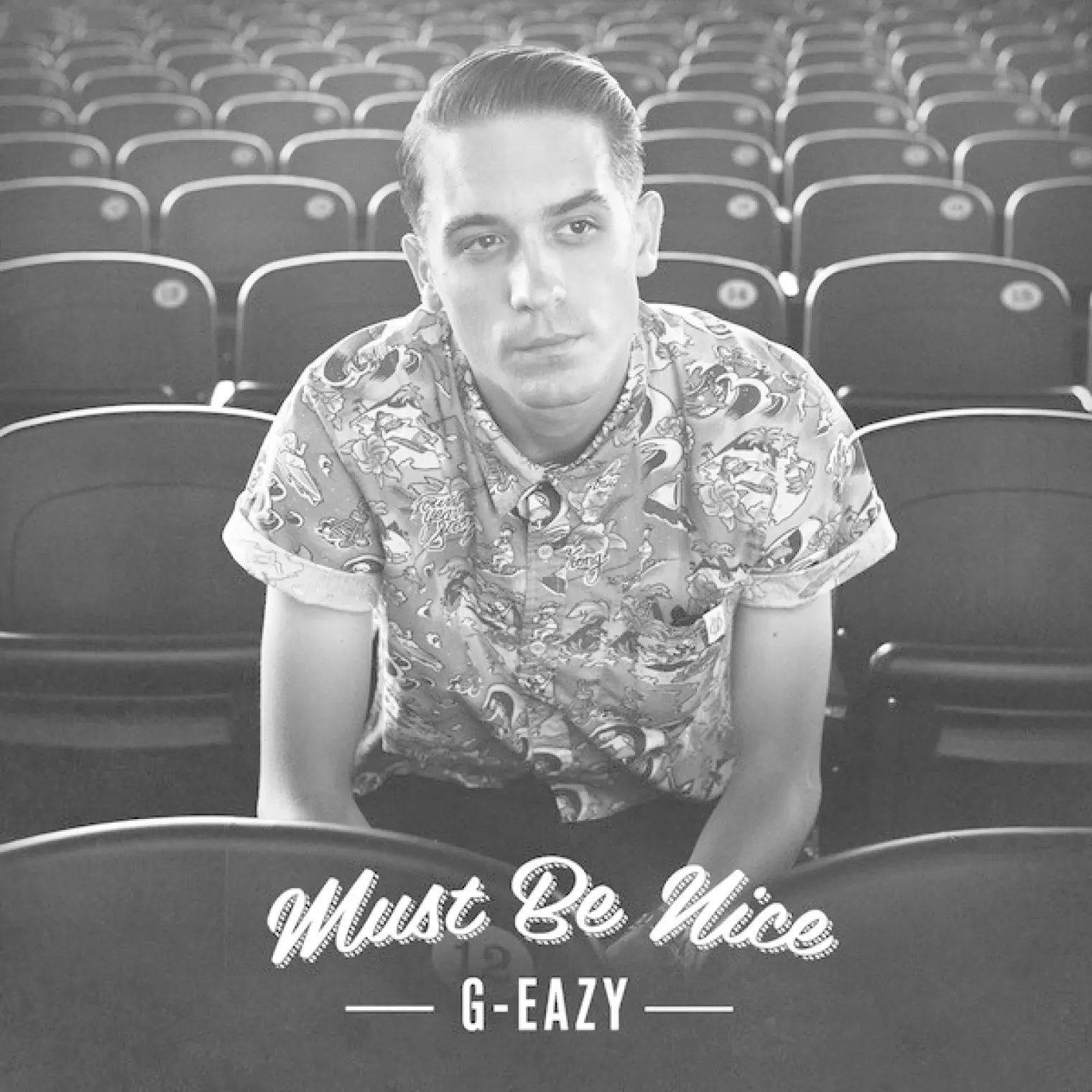 Must Be Nice -  G-Eazy 