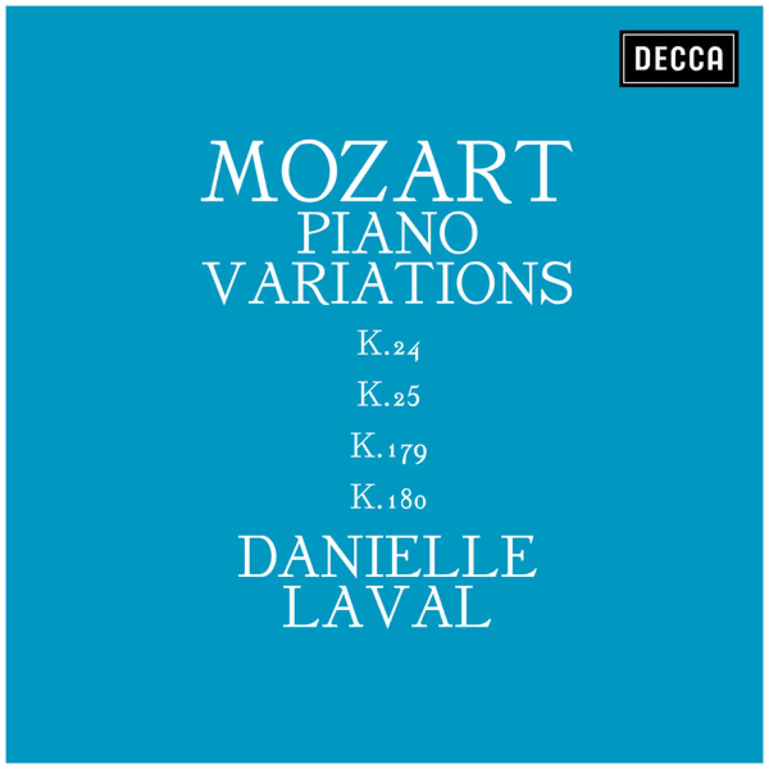 Mozart: Piano Variations K.24, K.25, K.179, K.180 -  Danielle Laval 