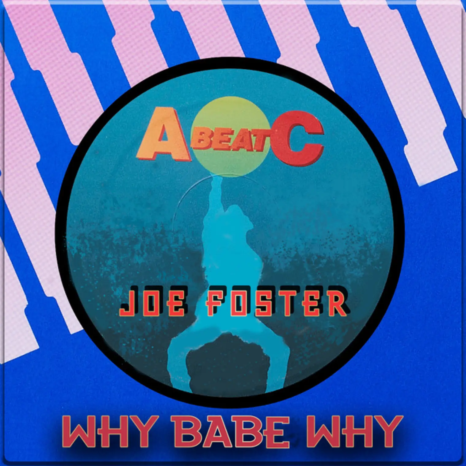 Why Babe Why -  Joe Foster 