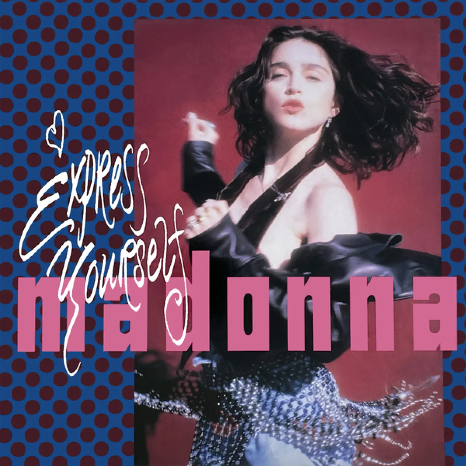 Express Yourself -  Madonna 