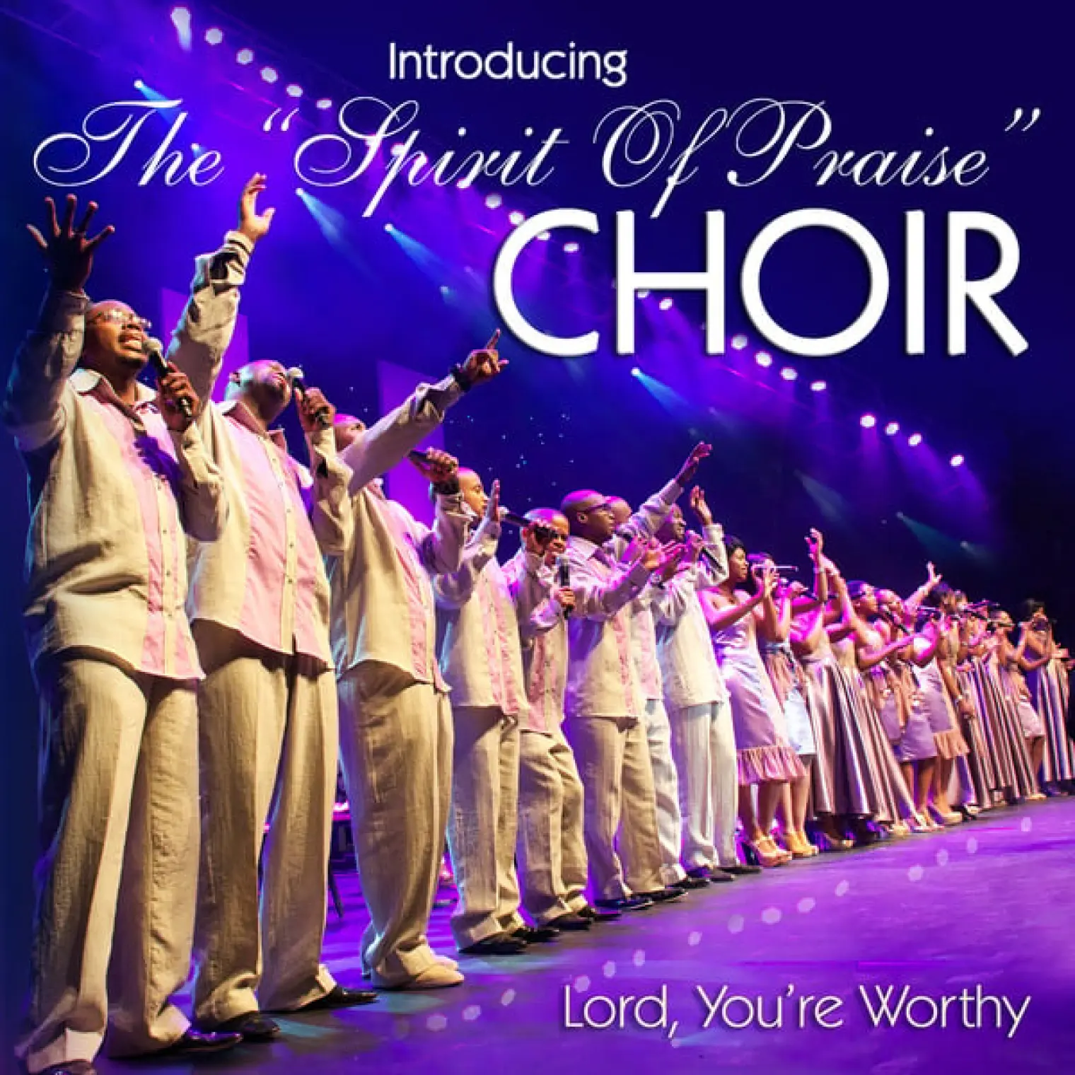 Lord, You're Worthy (Live) -  Spirit of Praise Choir 
