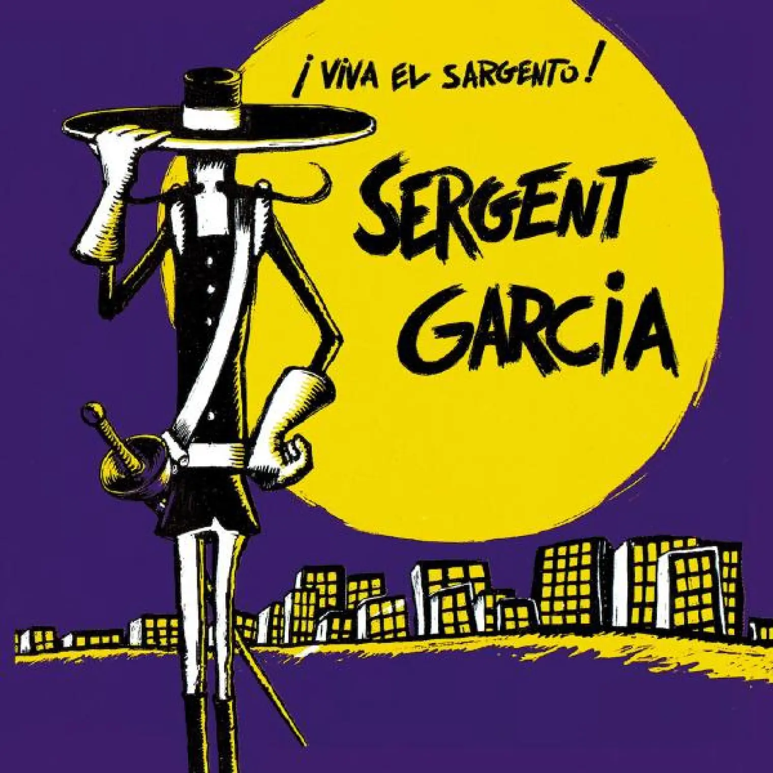Viva El Sargento -  Sergent Garcia 