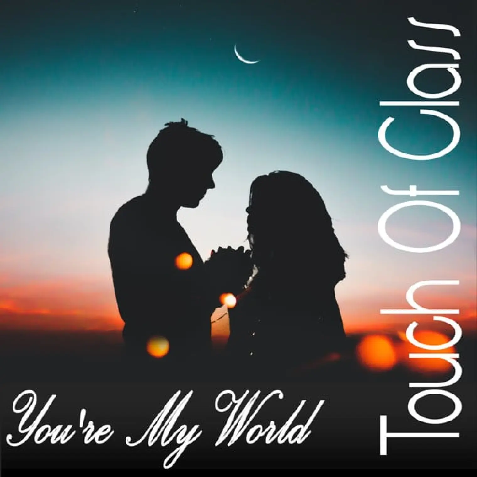 You're My World -  Touch Of Class 