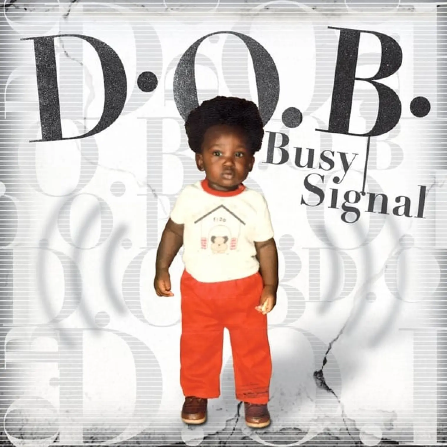 D.O.B. -  Busy Signal 
