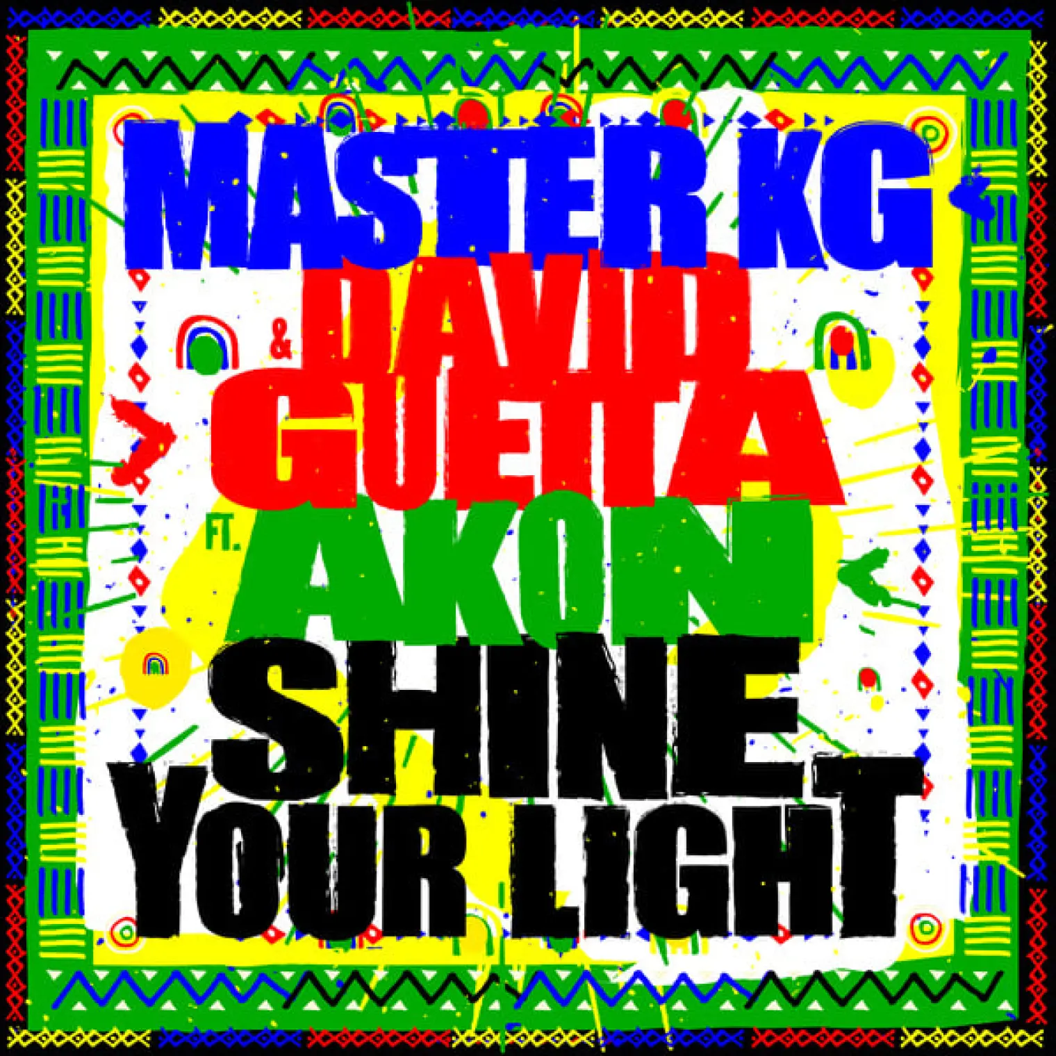 Shine Your Light (feat. Akon) -  Master KG 