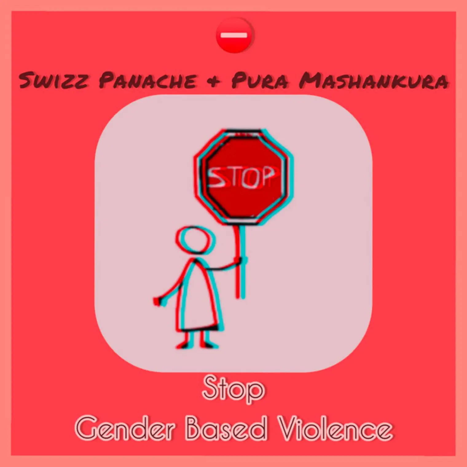 Stop Gender Based Violence -  Swizz Panache 
