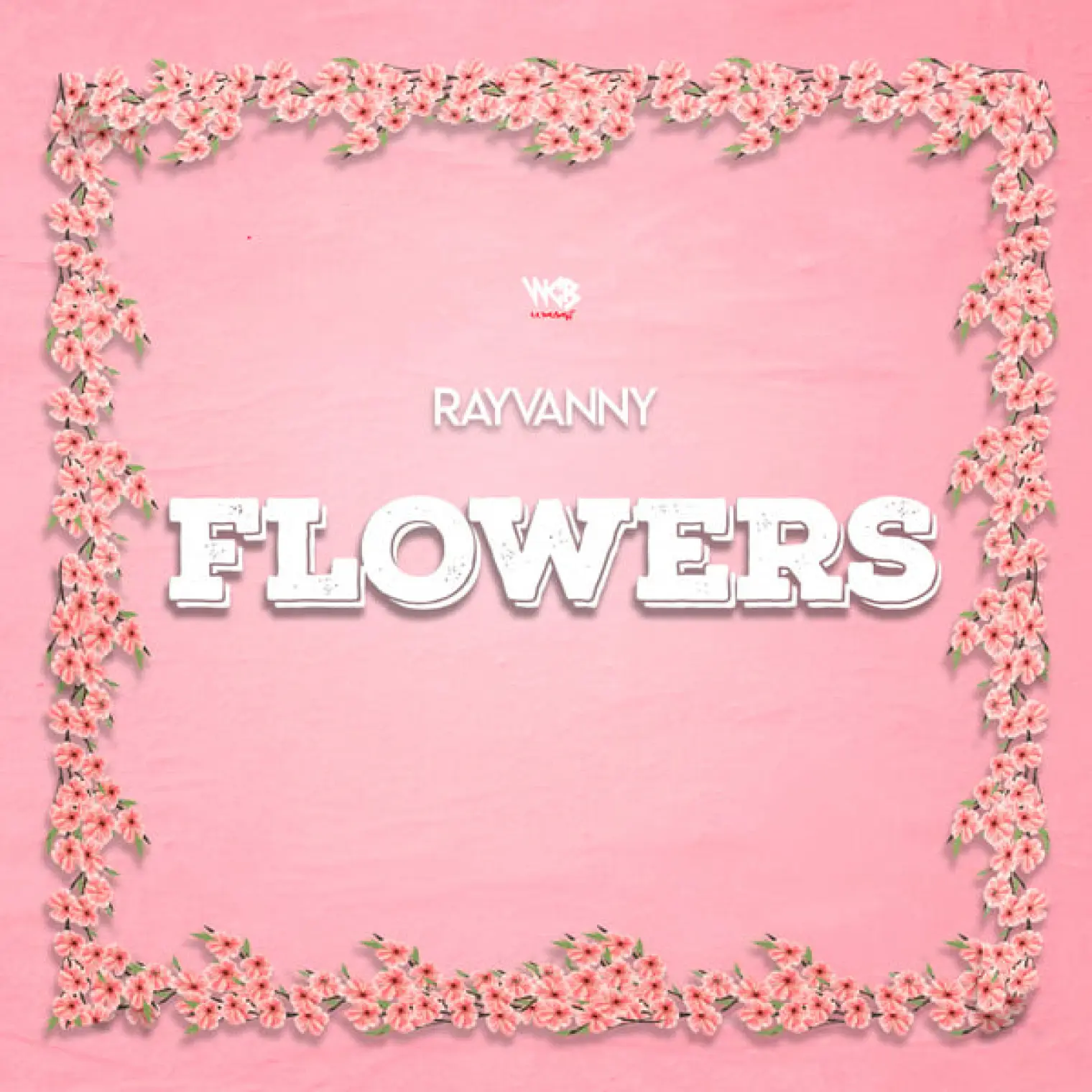 Flowers -  RAYVANNY 