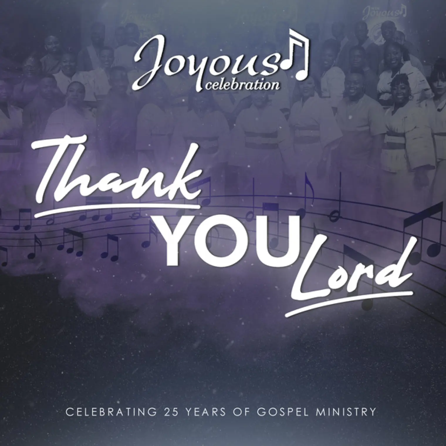 Thank You Lord (Celebrating 25 Years Of Gospel Ministry) -  Joyous Celebration 