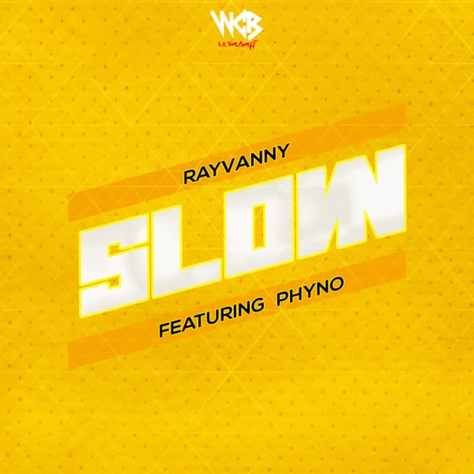 Slow (feat. Phyno) -  RAYVANNY 