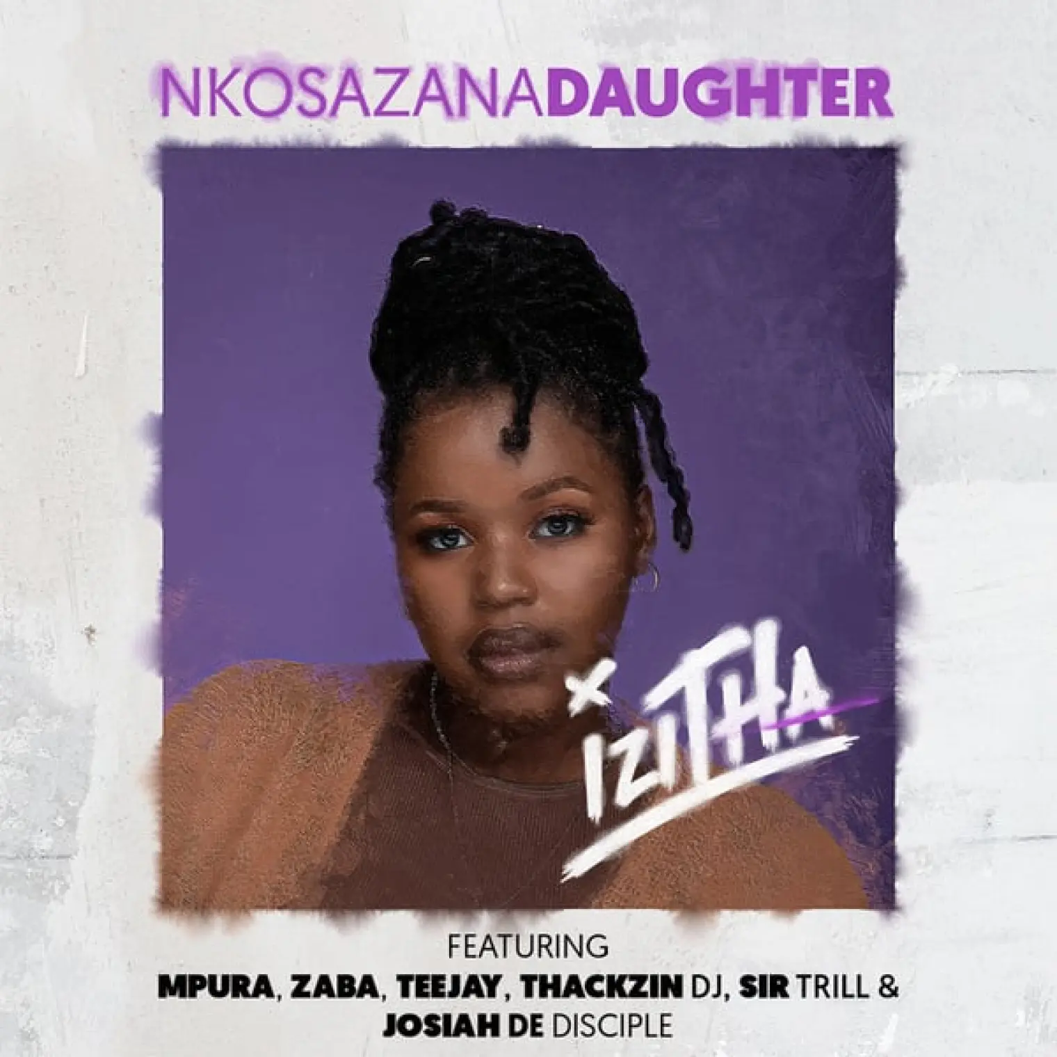 Izitha -  Nkosazana Daughter 