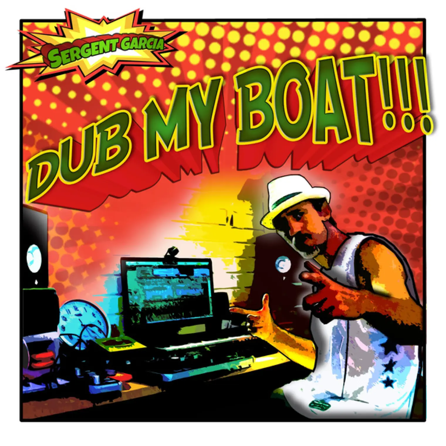 Dub My Boat -  Sergent Garcia 