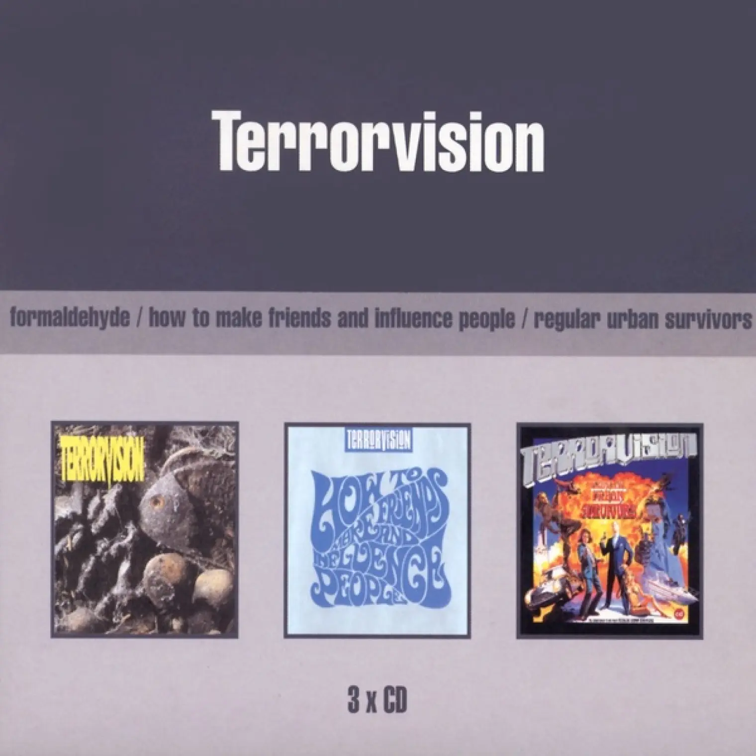 Formaldehyde/How To Make Friends And Influence People/Regular Urban Survivors -  Terrorvision 