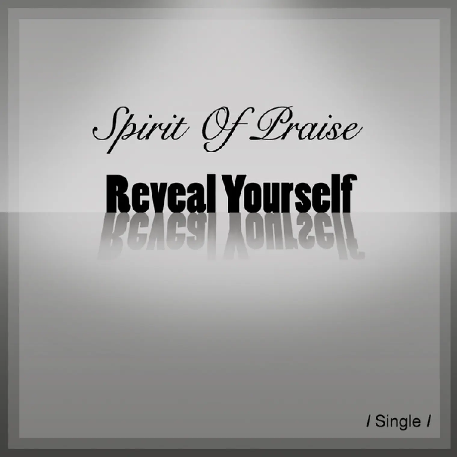 Reveal Yourself -  Spirit of Praise 